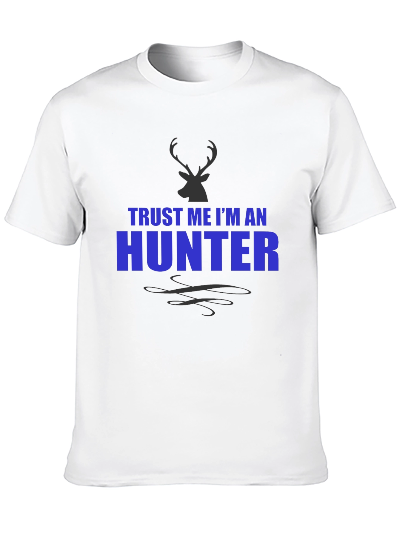 Trust Me Im An Hunter T-Shirt