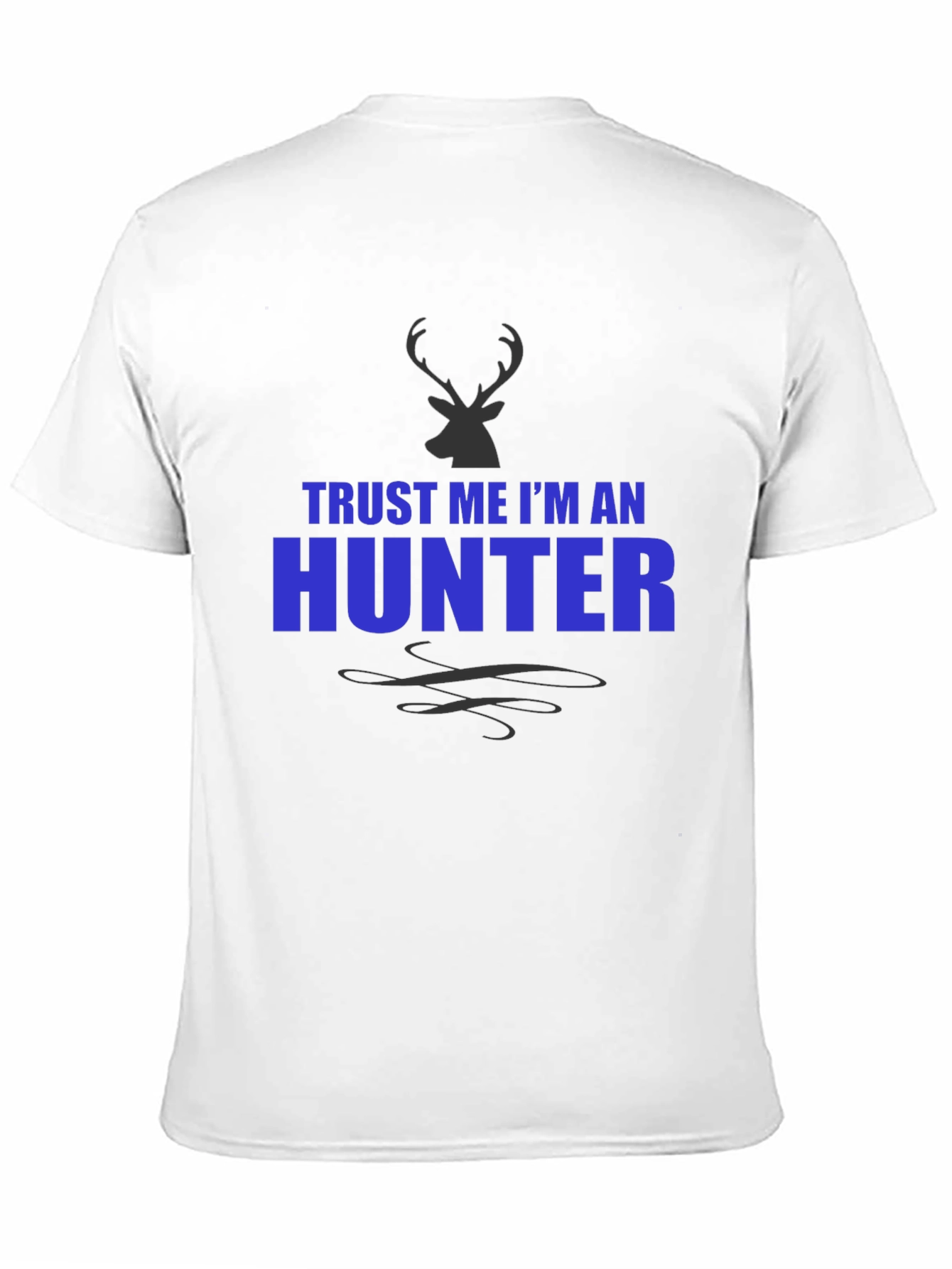 Trust Me Im An Hunter T-Shirt