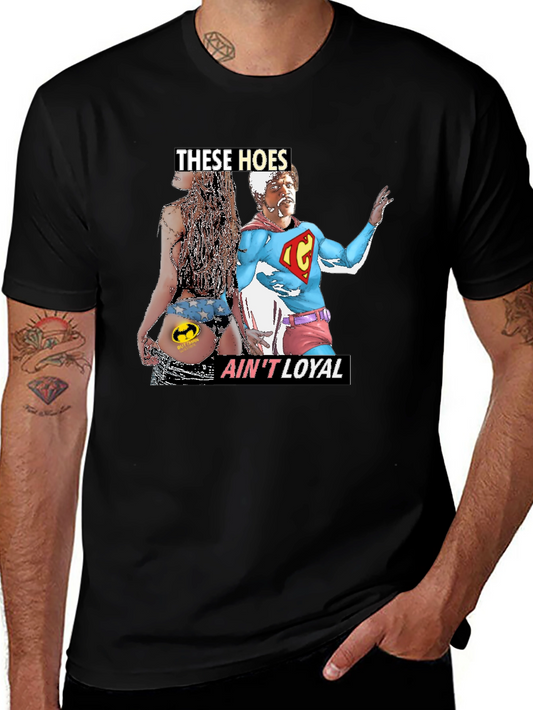 THESE HOES AINT LOYAL Graphic Tee