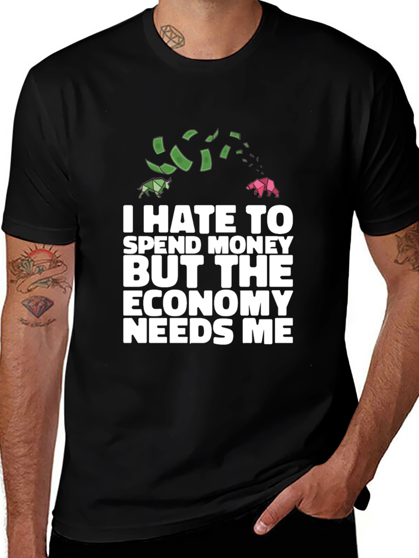 I Hate To Spend Economy Needs Me Funny T-Shirt