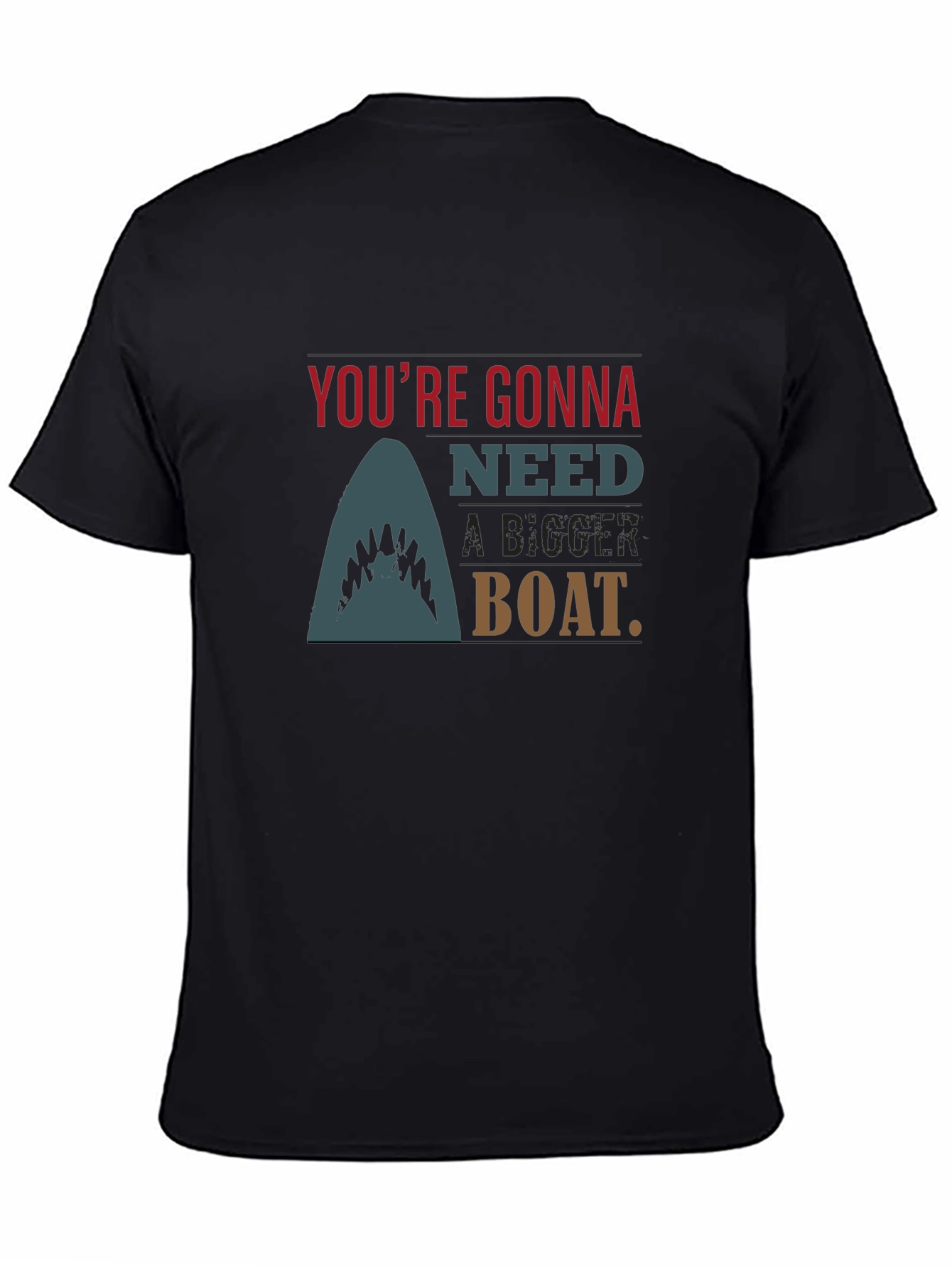 Youre Gonna Need A Bigger Boat Black T-Shirt