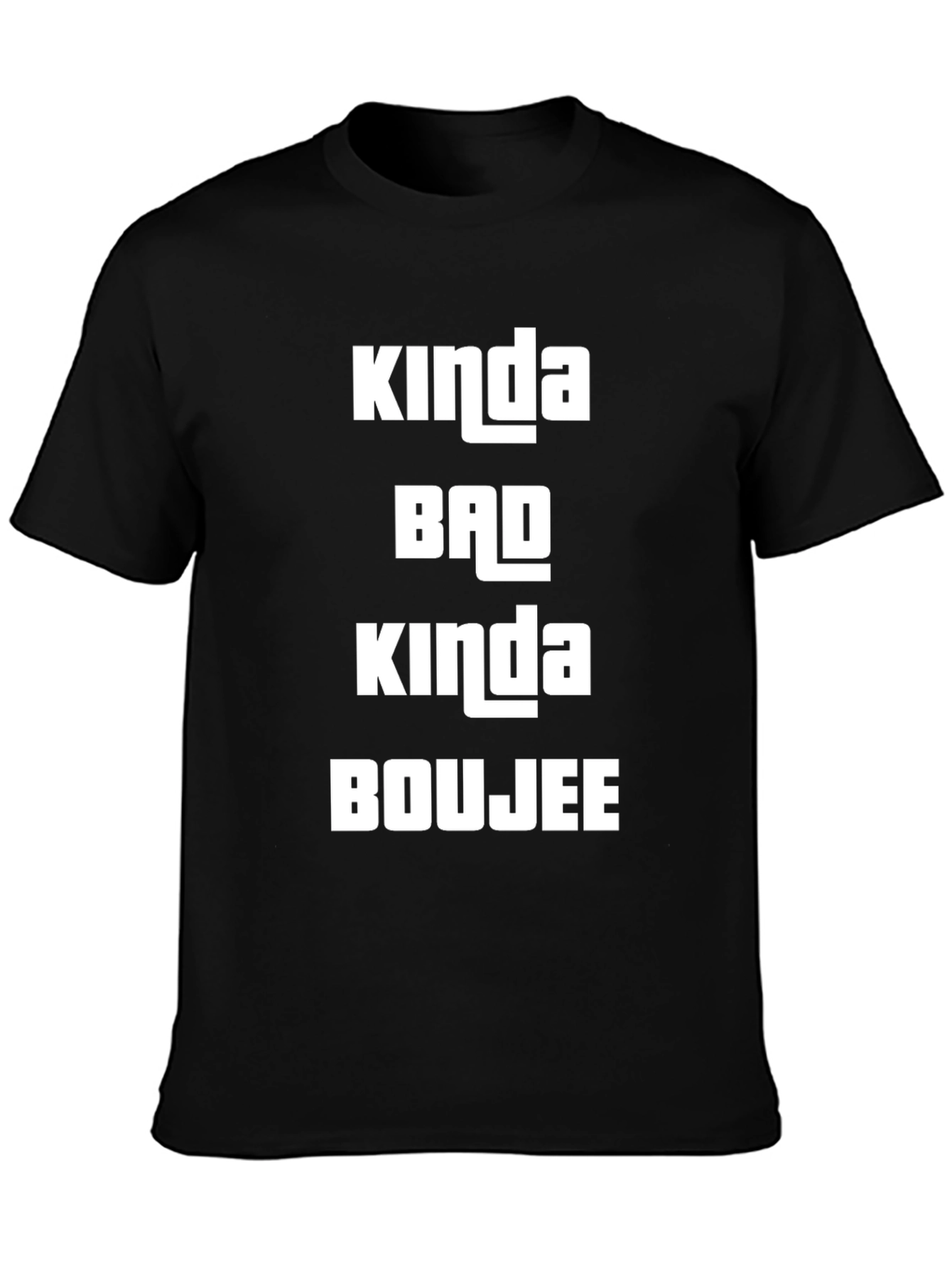 Kinda Bad Kinda Boujee Black T-Shirt