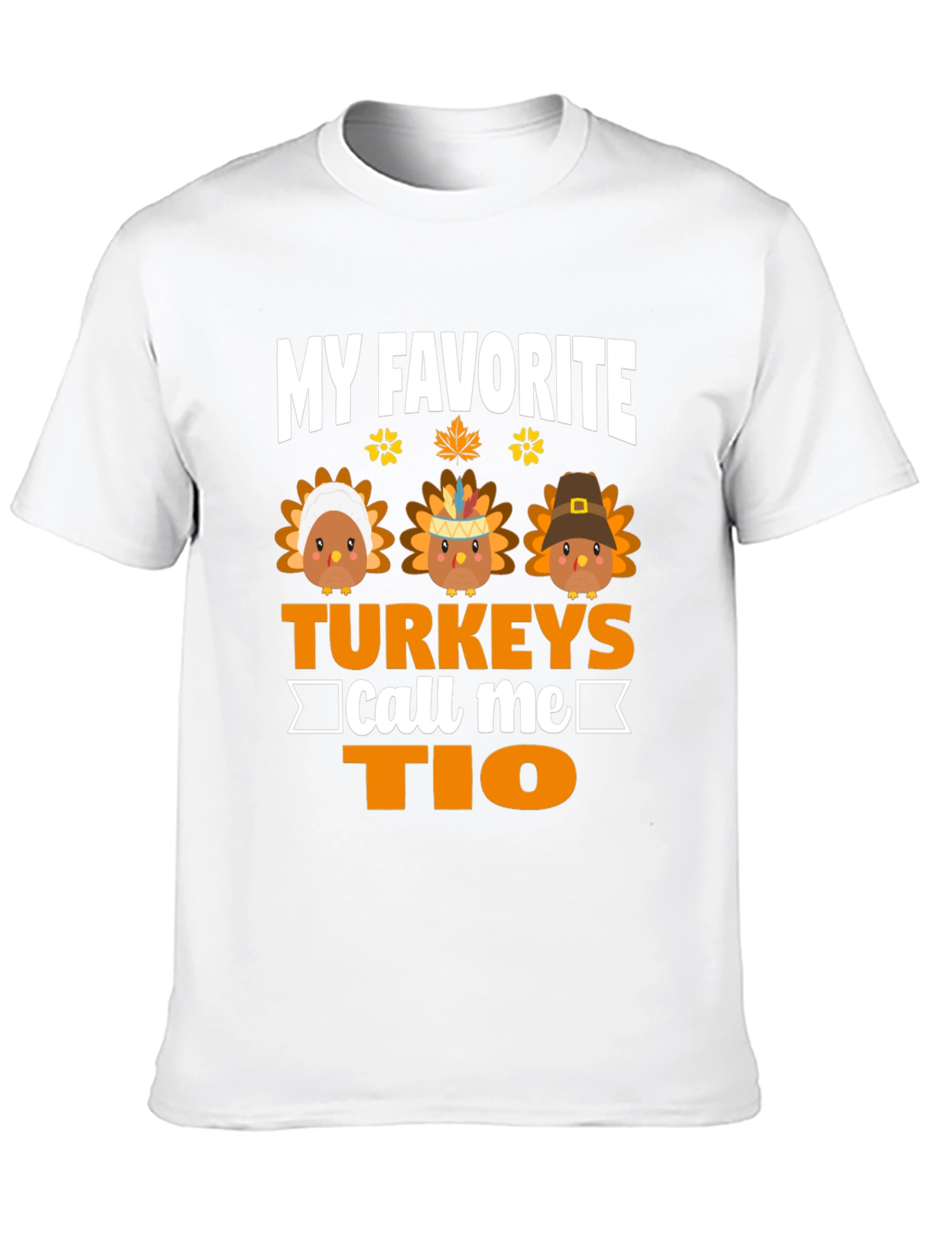 My Favorite Turkeys Call Me Tio Thanksgiving T-Shirt