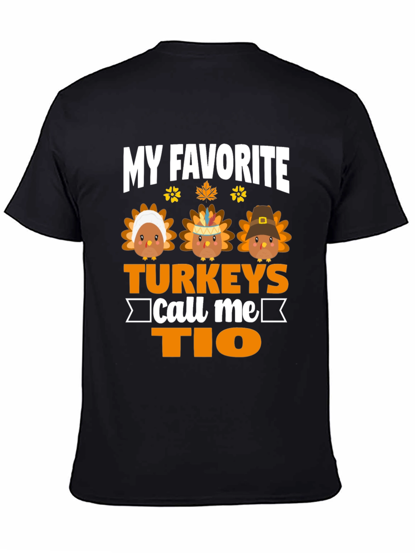 My Favorite Turkeys Call Me Tio Thanksgiving T-Shirt