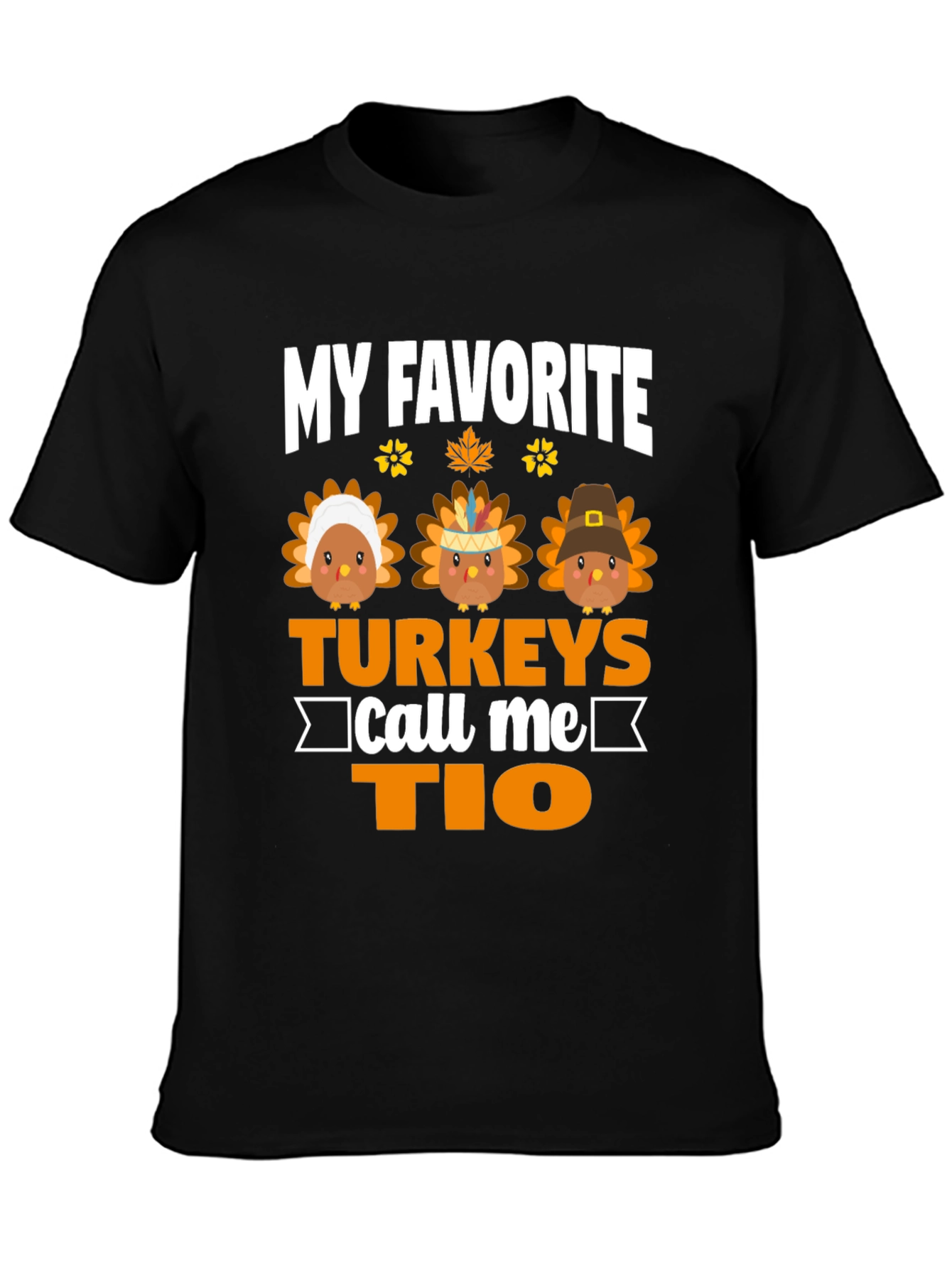 My Favorite Turkeys Call Me Tio Thanksgiving T-Shirt