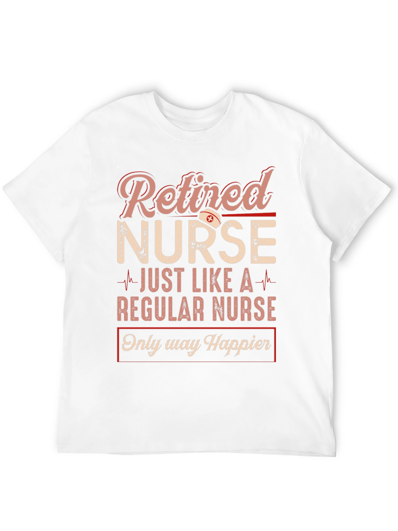 Retired Nurse Graphic T-Shirt - Happier Than Ever!