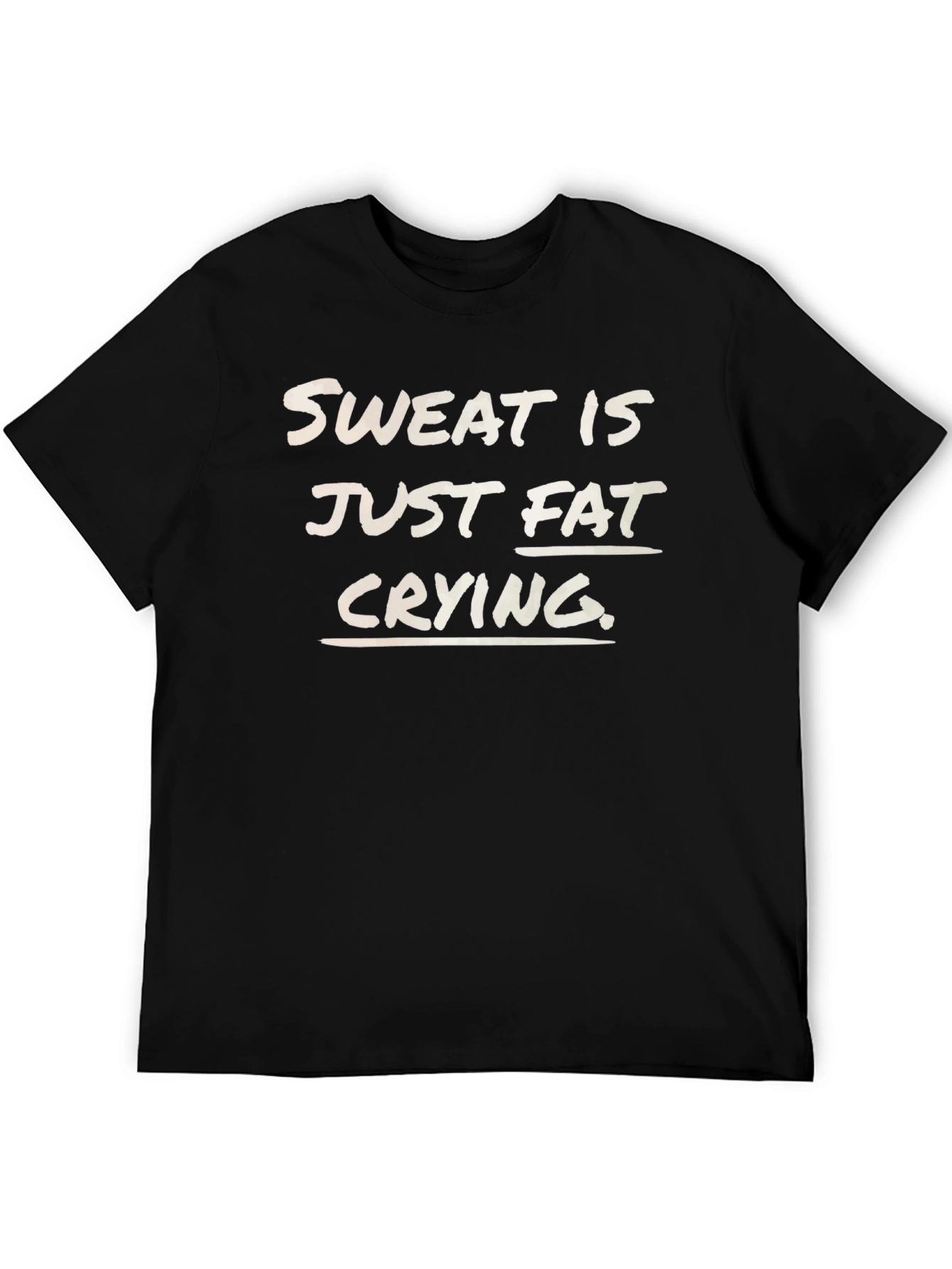 Sweat is Fat Crying T-Shirt - Unisex