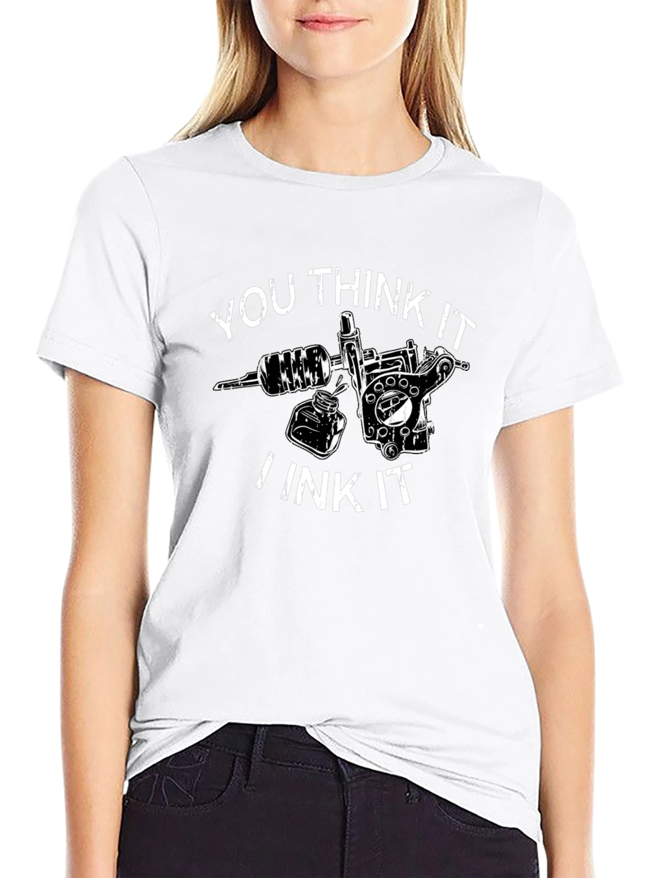 You Think It I Ink It Tattoo T-Shirt