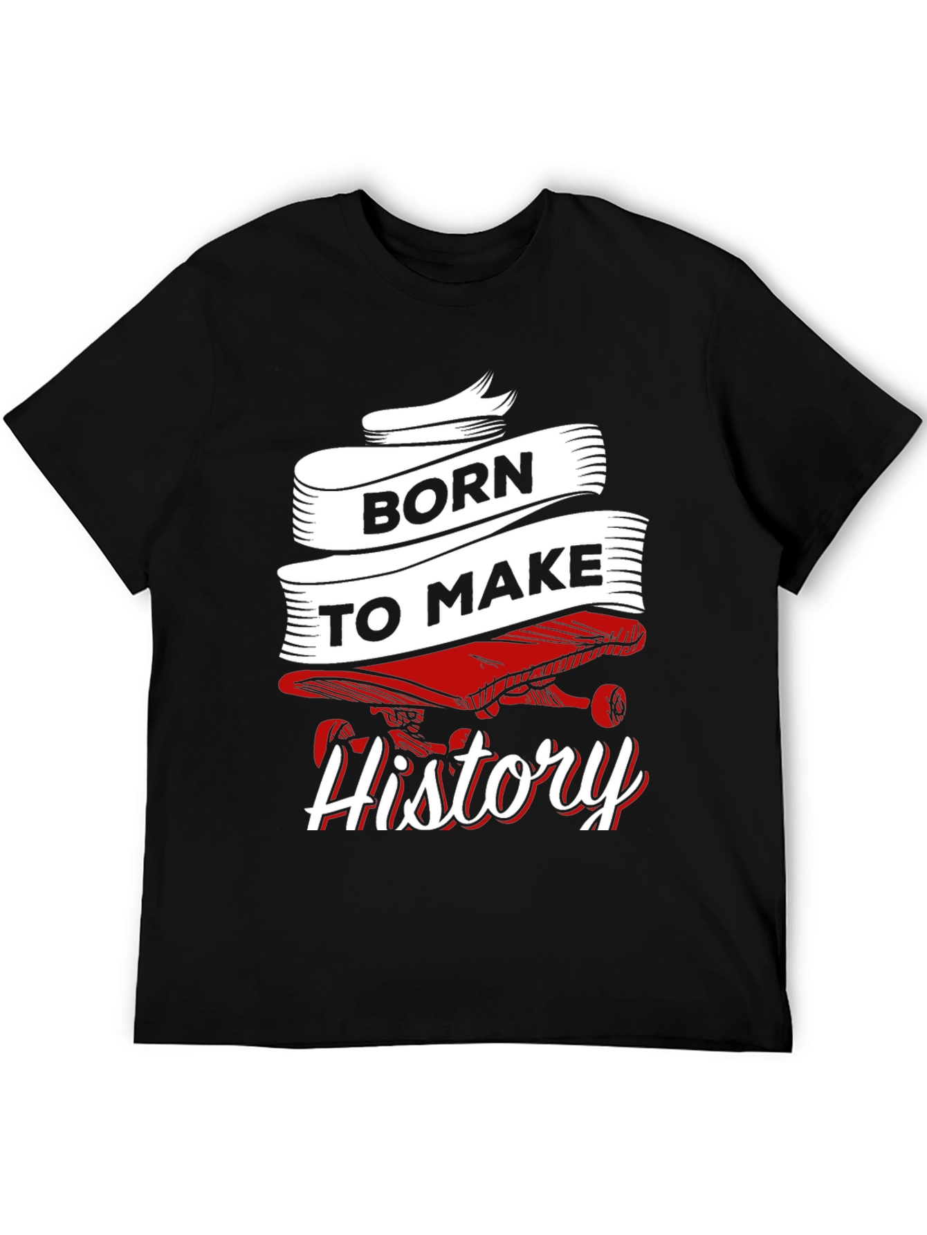 Born to Make History Skateboard Graphic Tee