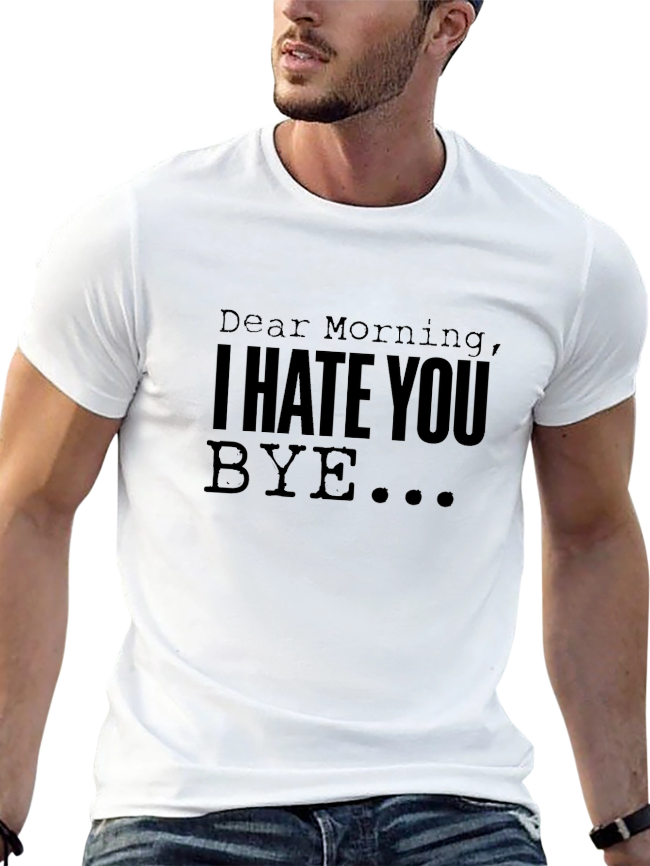 Dear Morning I Hate You - Graphic T-Shirt
