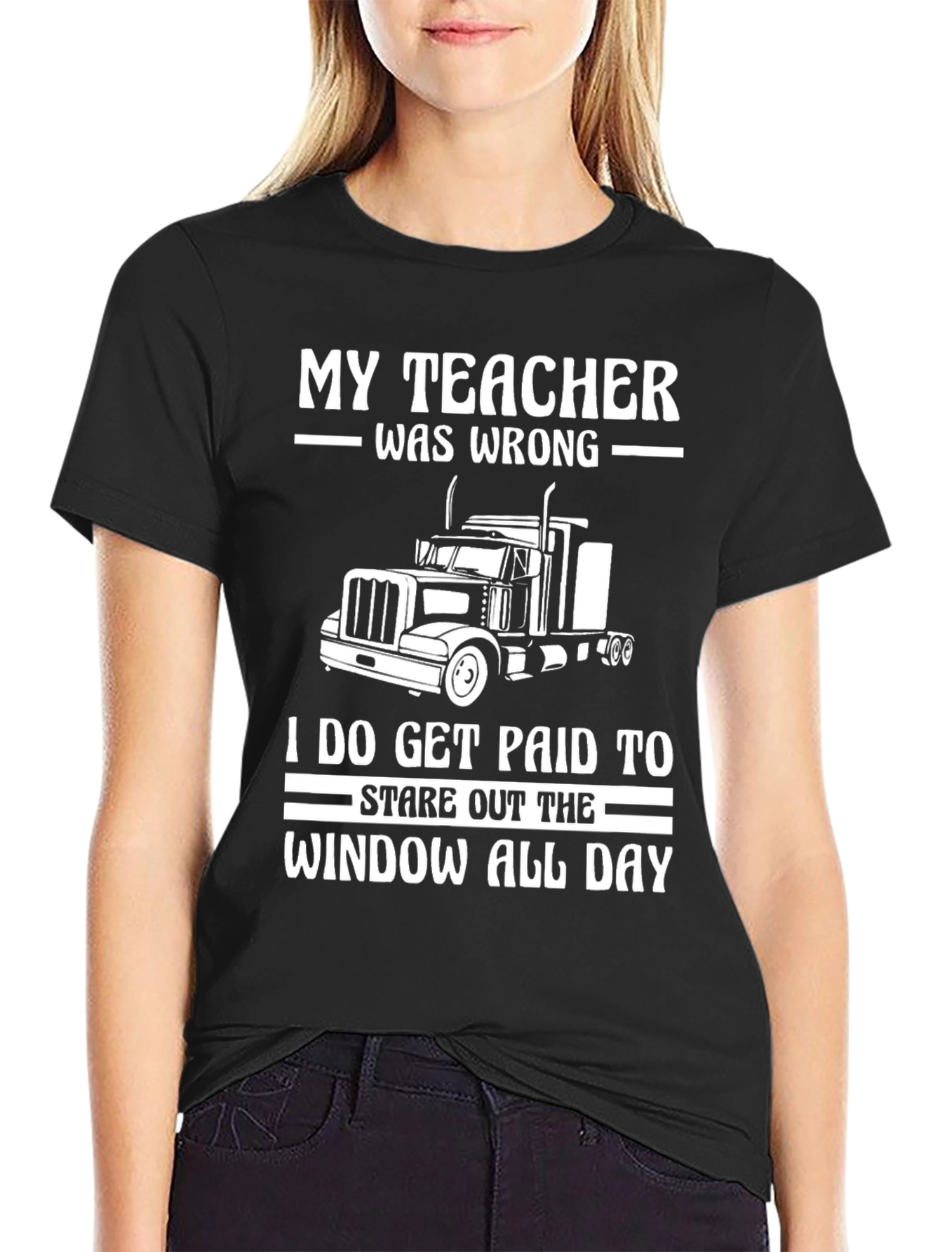 Trucker T-Shirt: My Teacher Was Wrong!