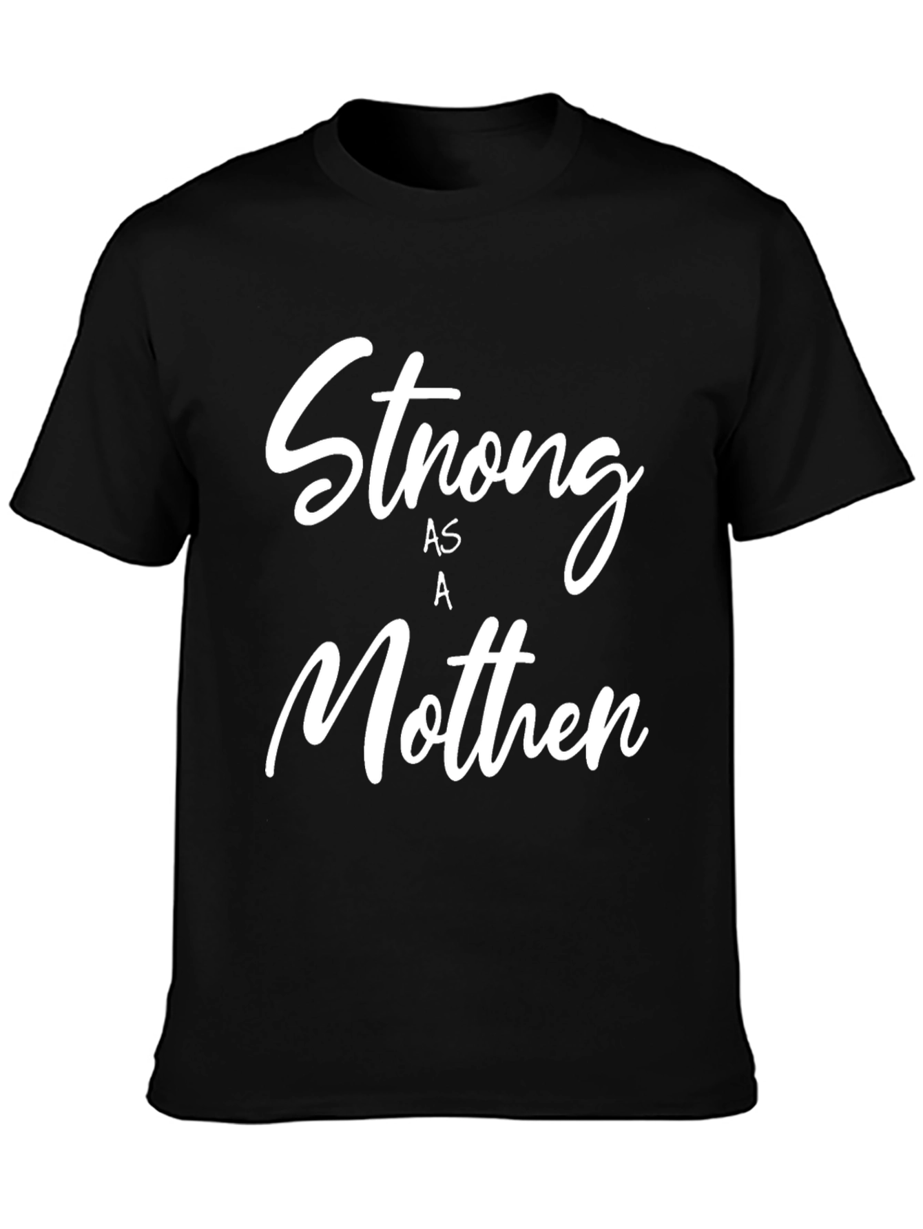 Strong As A Mothen Graphic Tee Shirt