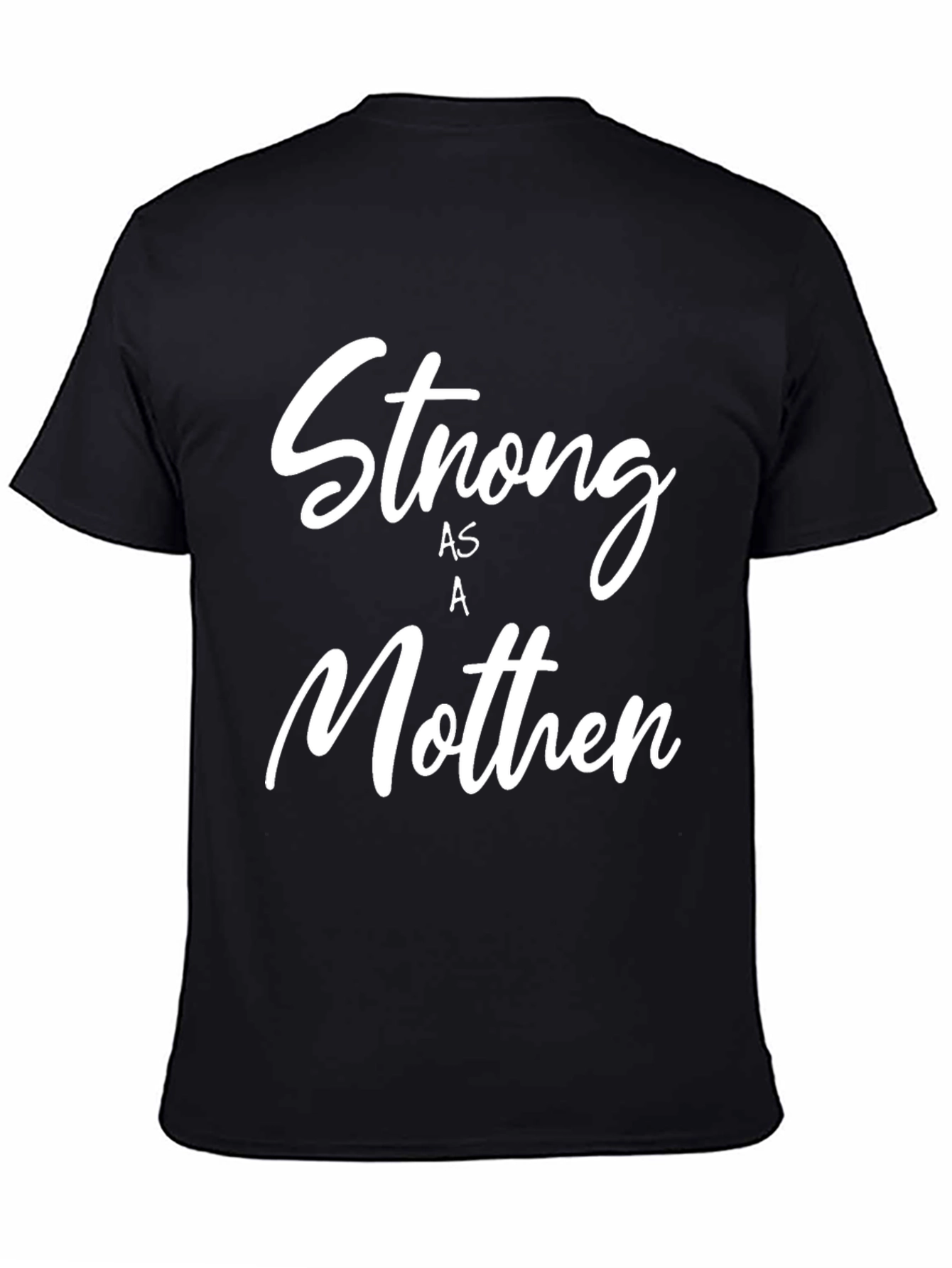 Strong As A Mothen Graphic Tee Shirt