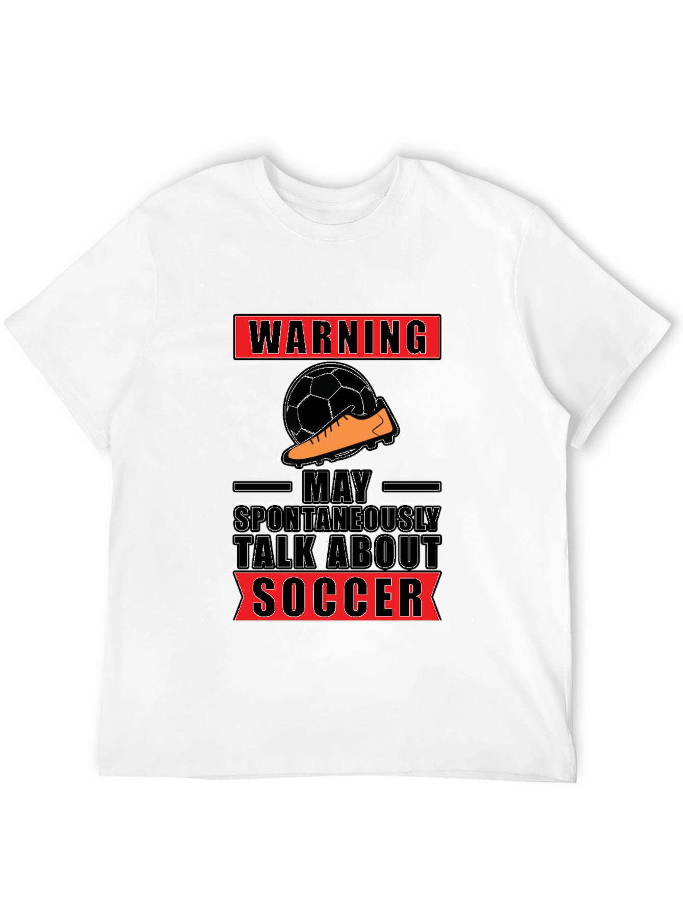 Warning: May Spontaneously Talk About Soccer T-Shirt