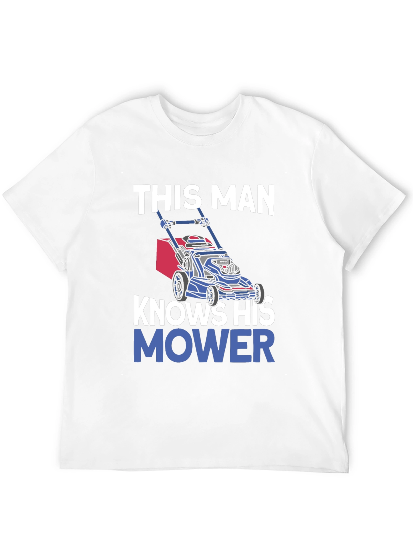 Knows His Mower Mens T-Shirt