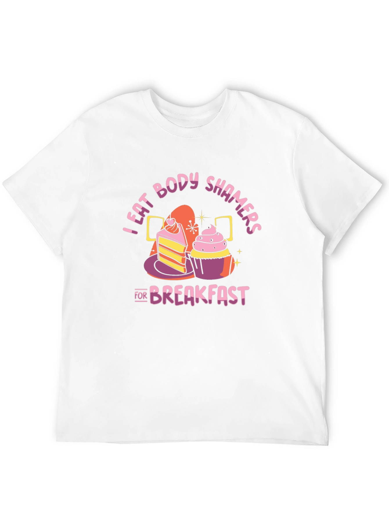 I Eat Body Shamers For Breakfast T-Shirt