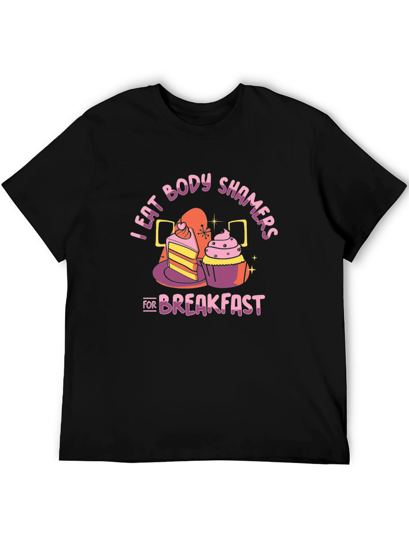 I Eat Body Shamers For Breakfast T-Shirt