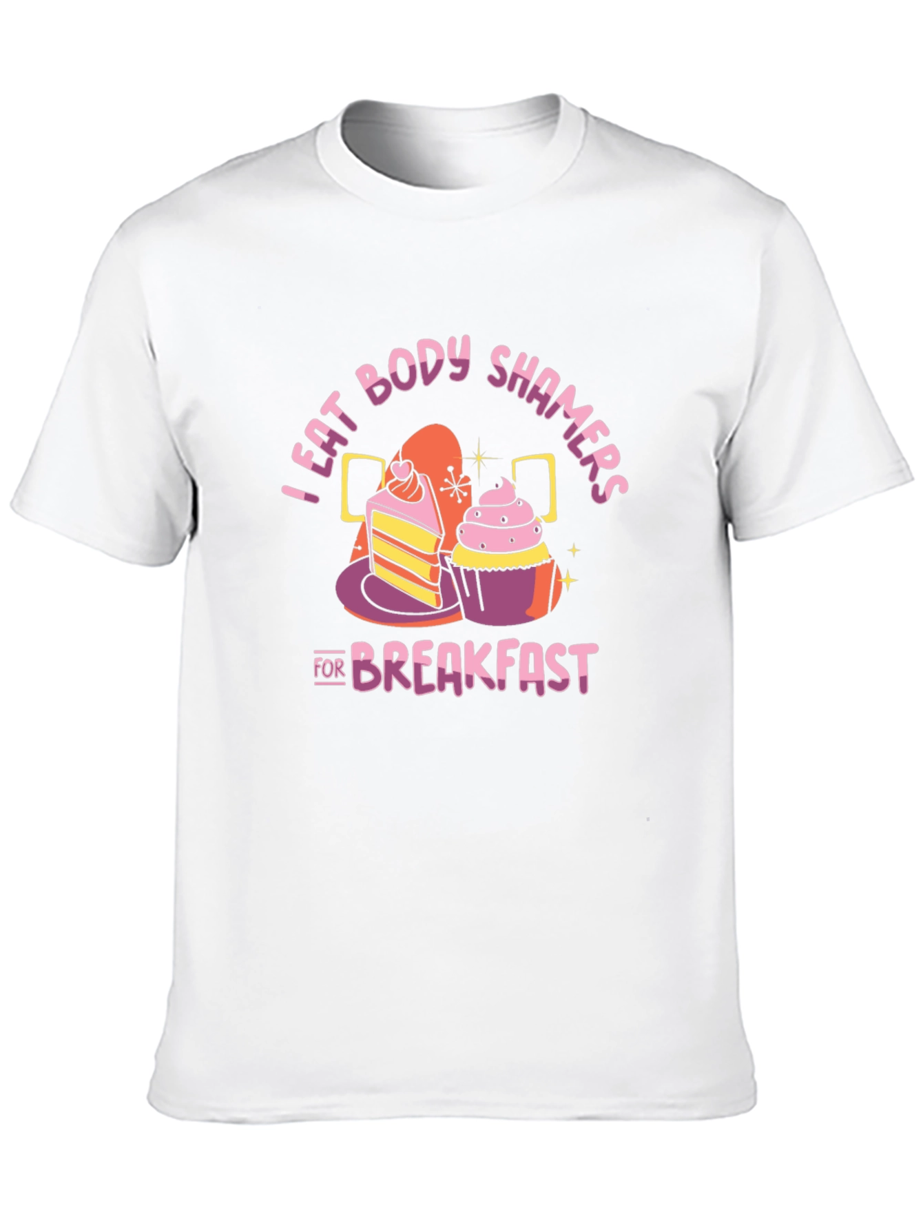I Eat Body Shamers For Breakfast T-Shirt