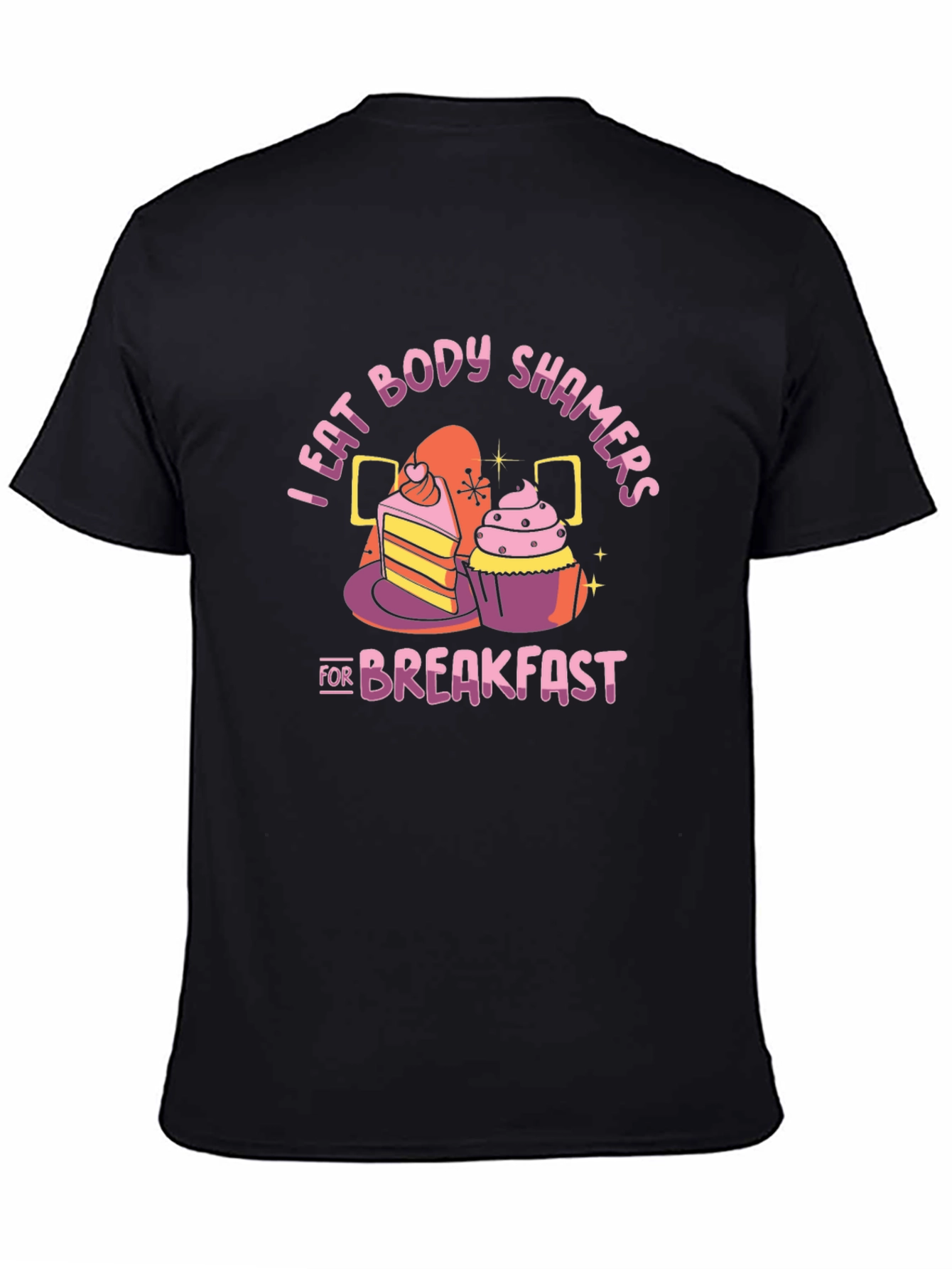 I Eat Body Shamers For Breakfast T-Shirt