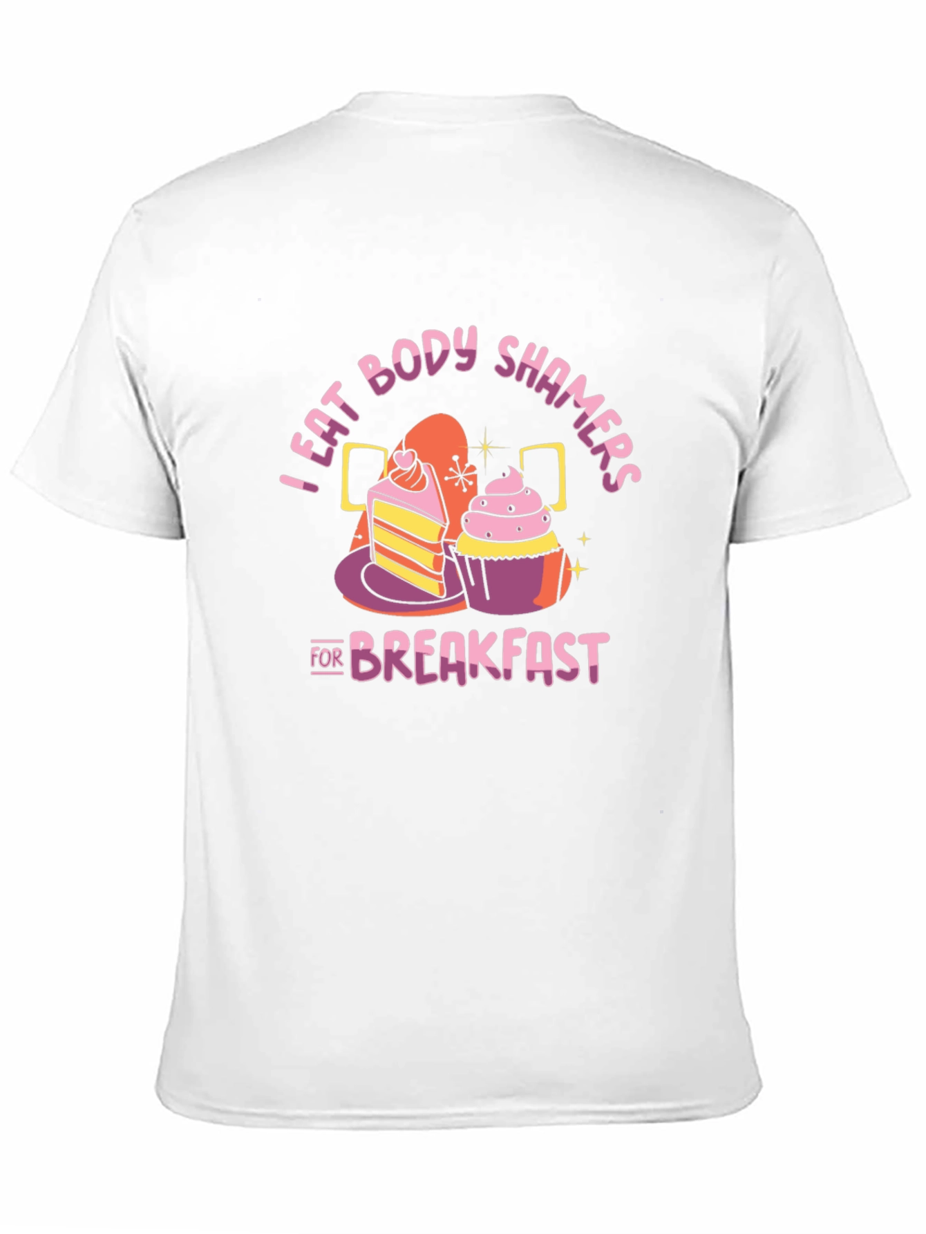 I Eat Body Shamers For Breakfast T-Shirt