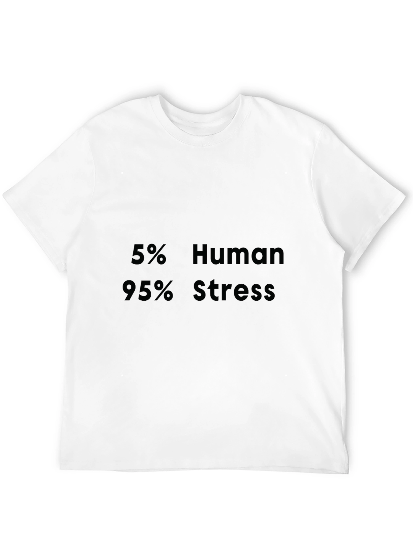 5% Human 95% Stress Graphic Tee