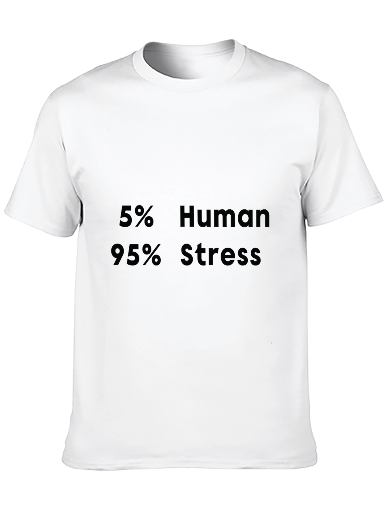 5% Human 95% Stress Graphic Tee