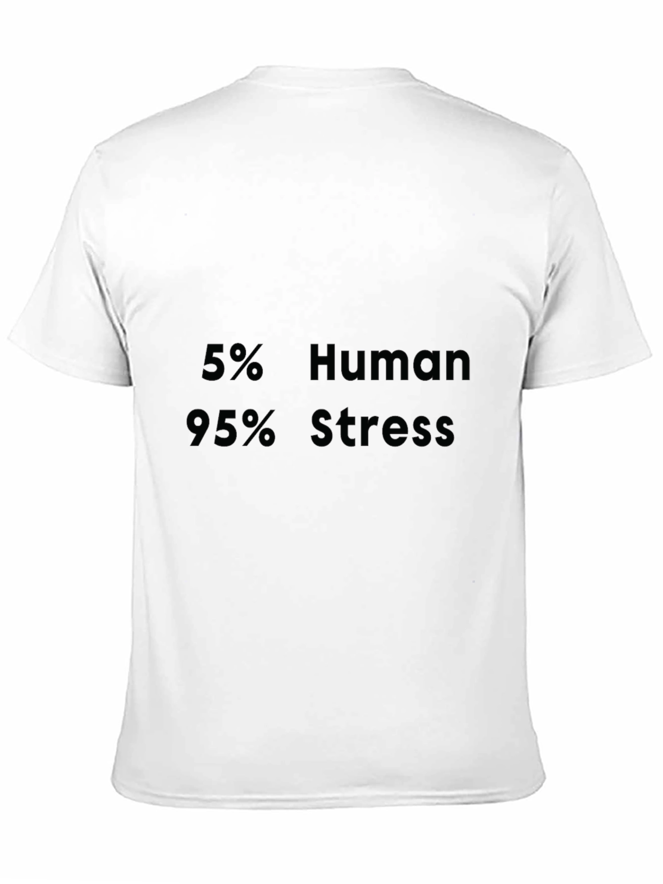 5% Human 95% Stress Graphic Tee