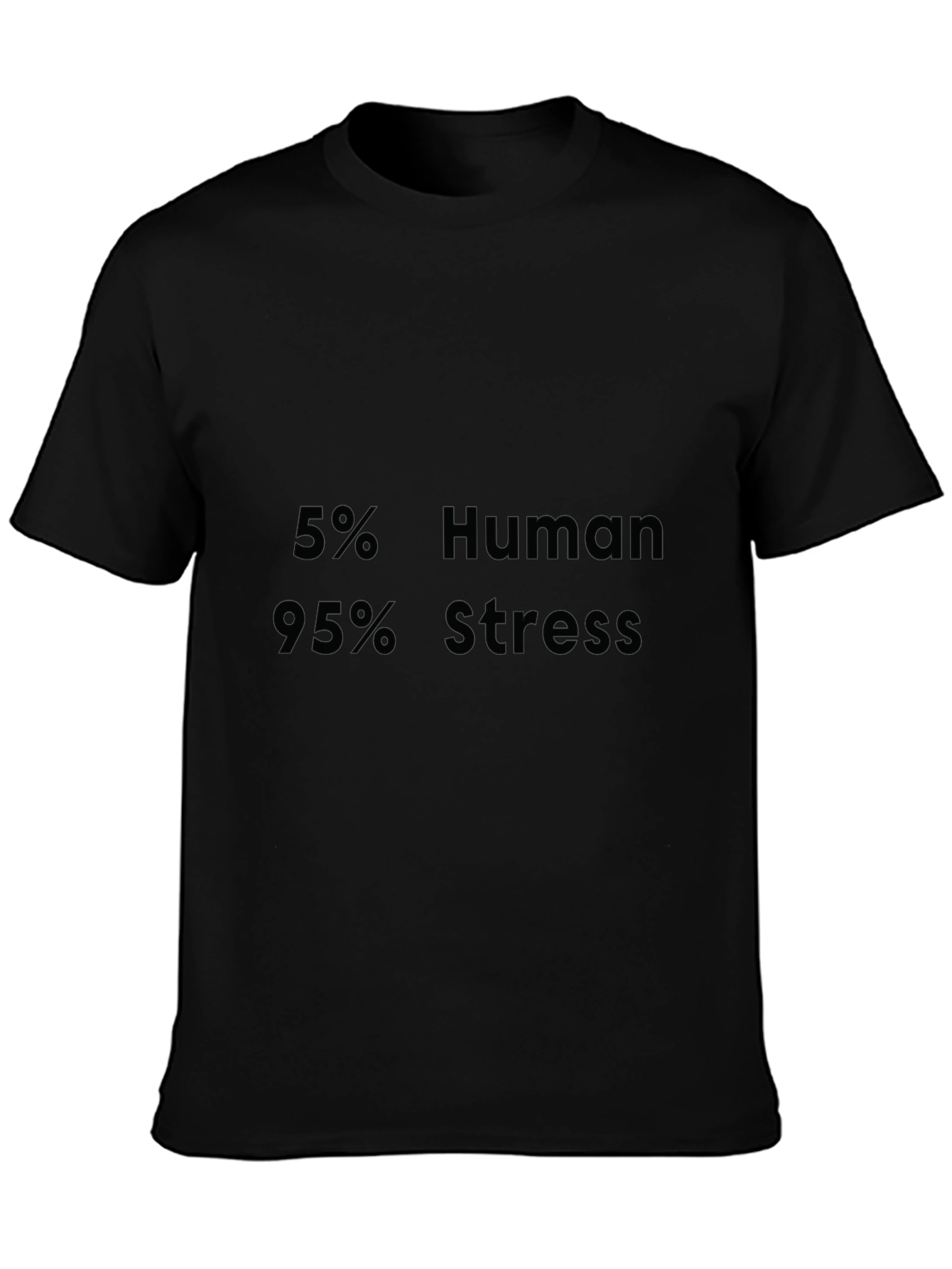 5% Human 95% Stress Graphic Tee