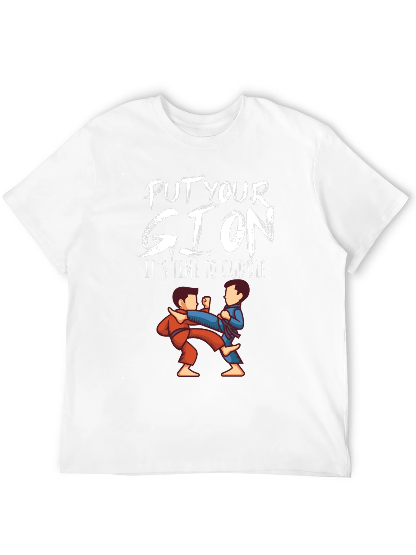 Put Your Gi On Cuddle T-Shirt