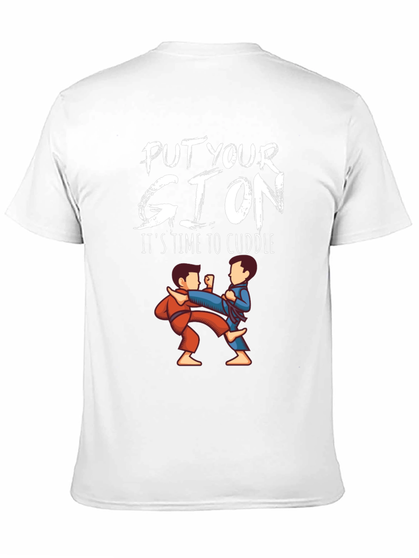 Put Your Gi On Cuddle T-Shirt