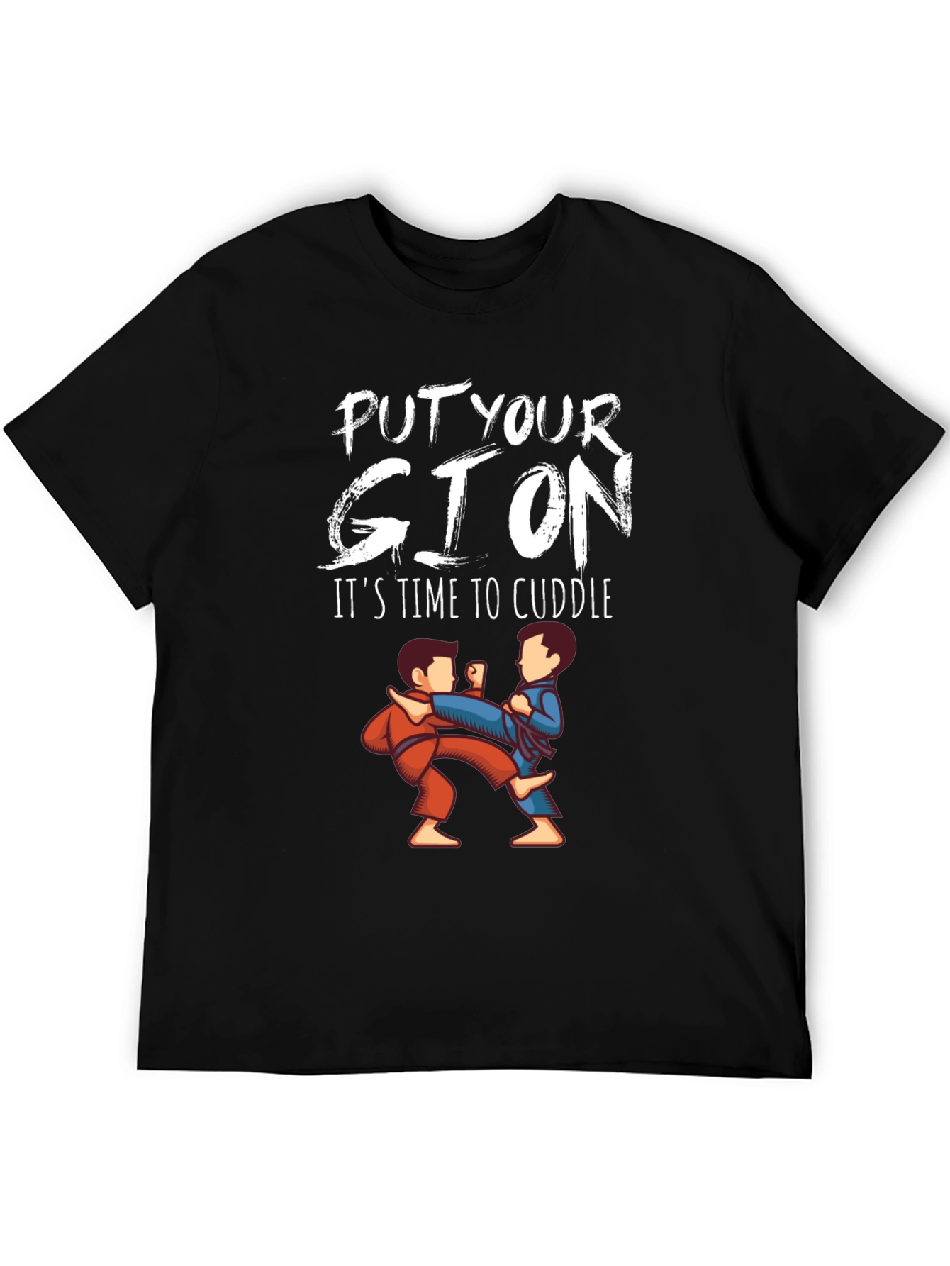Put Your Gi On Cuddle T-Shirt