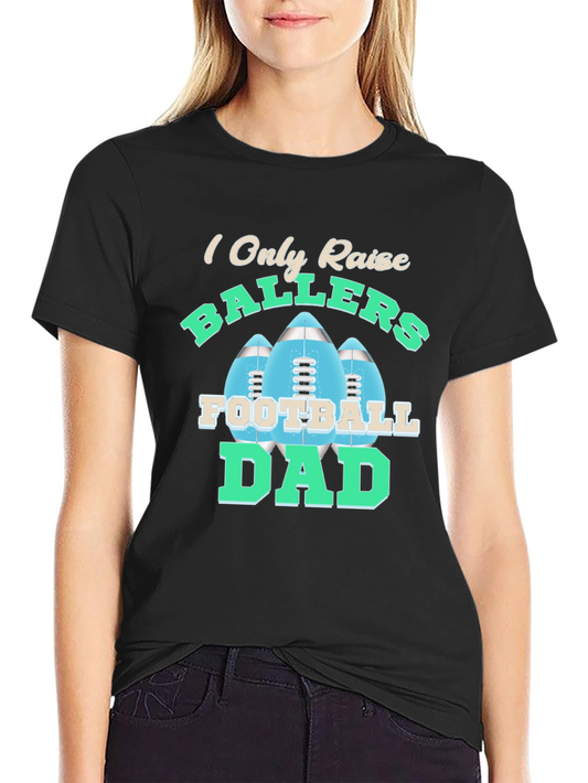 Football Dad T-Shirt - Raise Ballers