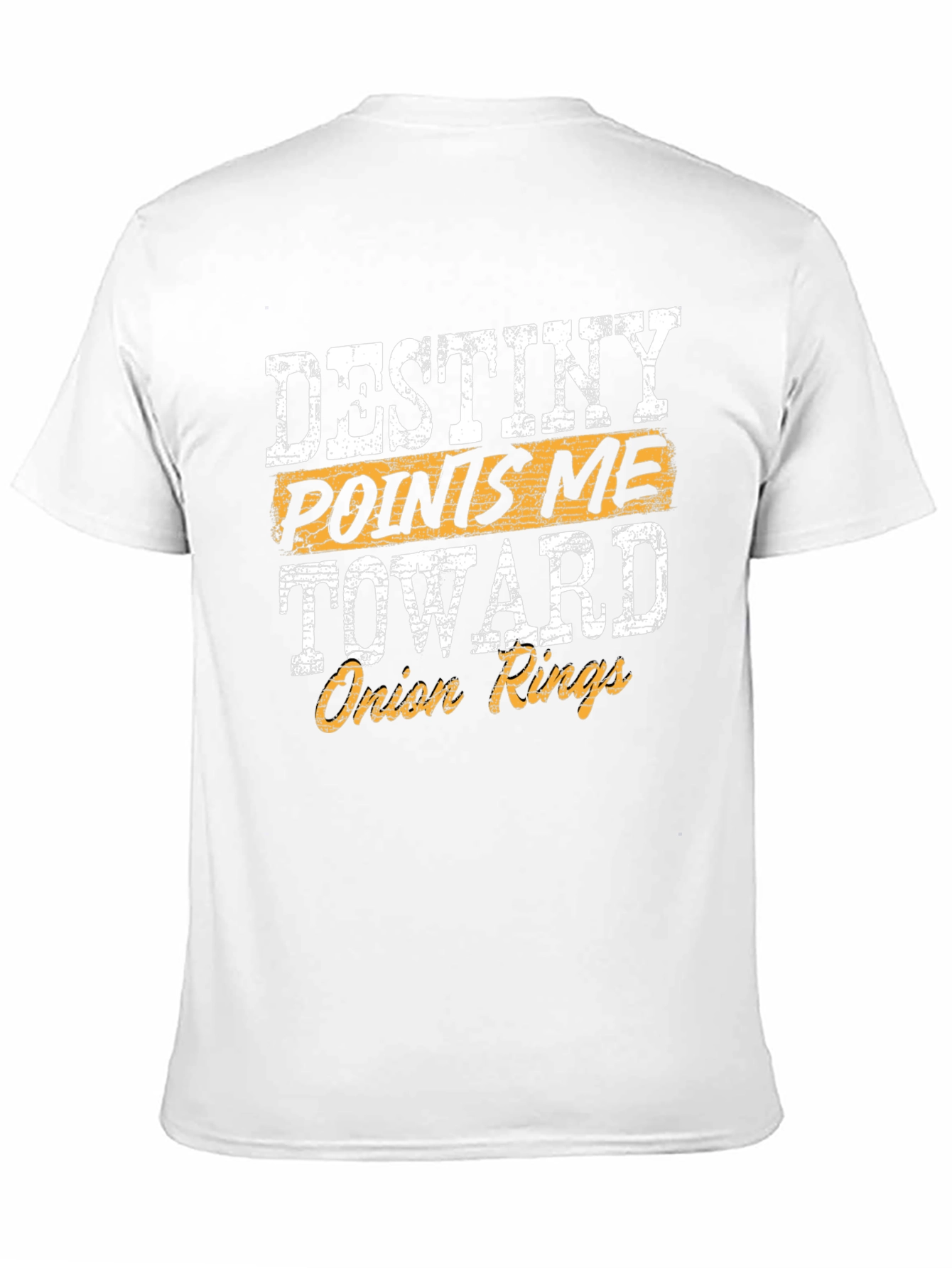 Destiny Points Me Toward Onion Rings Funny T-Shirt