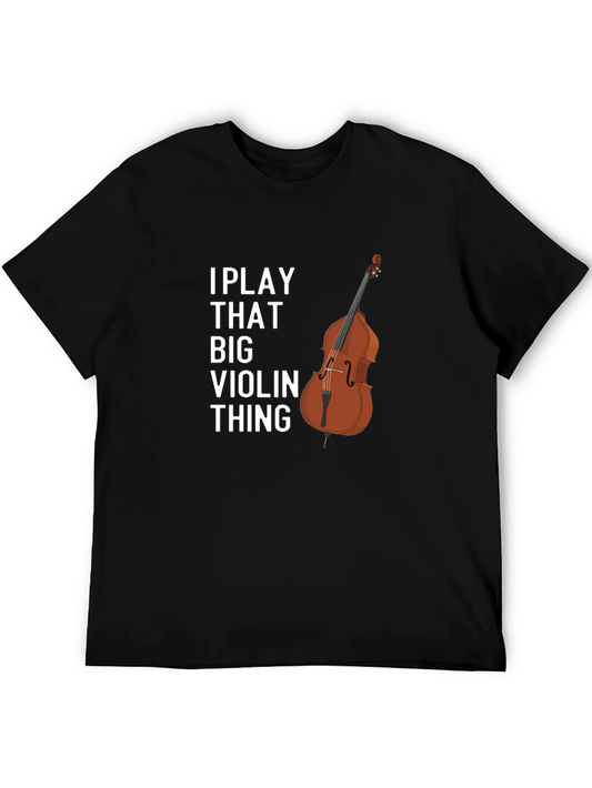 I Play That Big Violin Thing T-Shirt