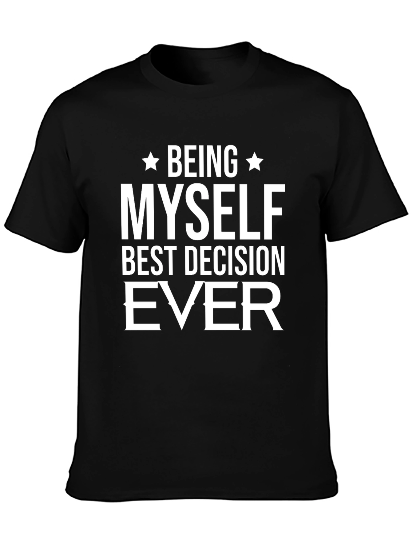 Being Myself Best Decision Ever Black T-Shirt