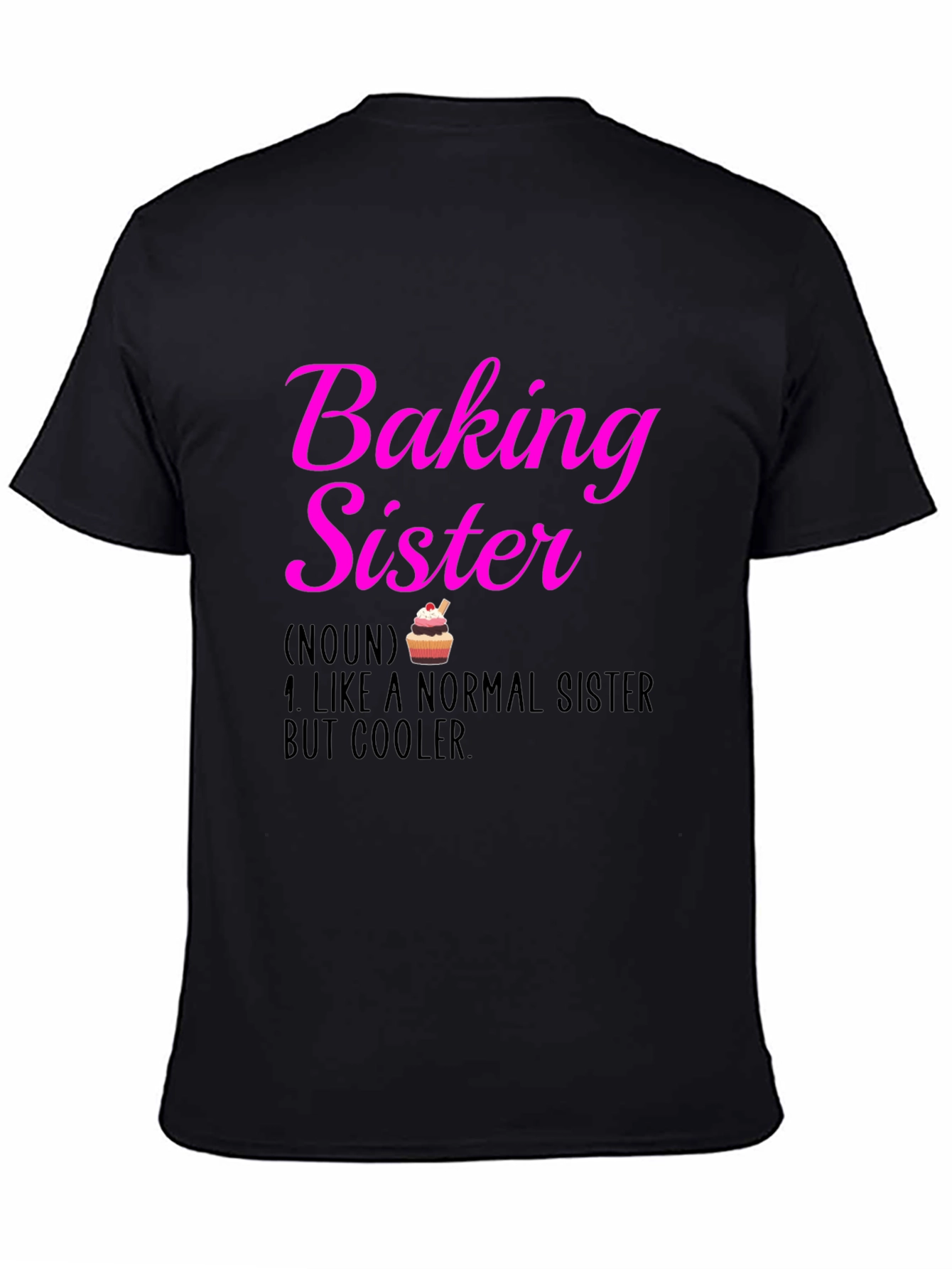 Baking Sister T-Shirt - Cool Sister Definition Tee