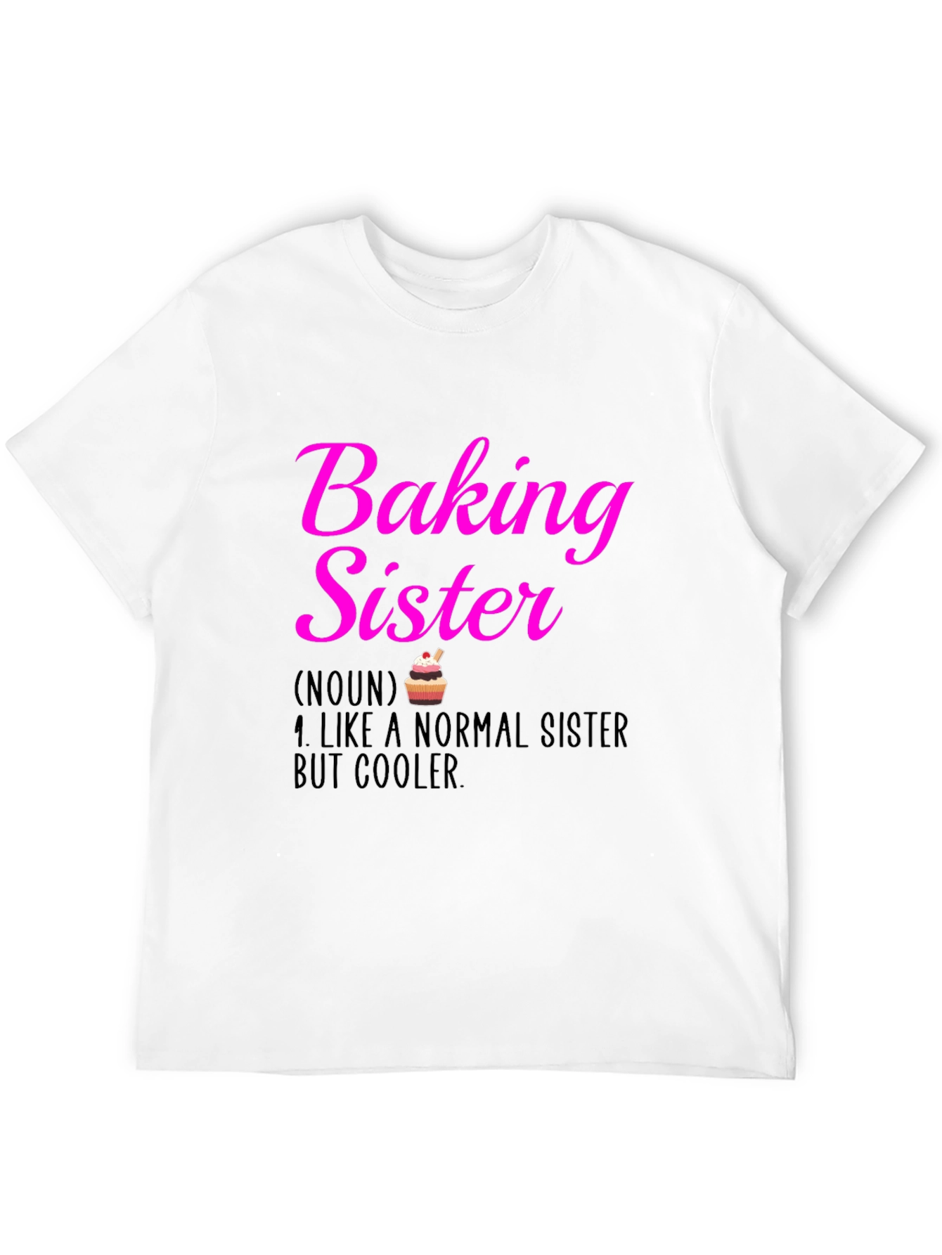 Baking Sister T-Shirt - Cool Sister Definition Tee
