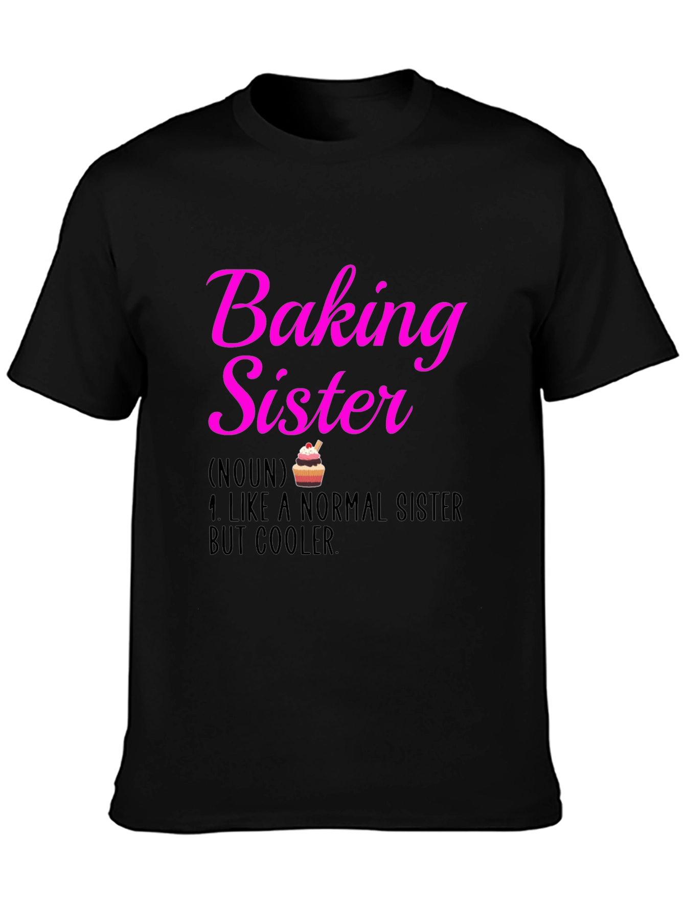 Baking Sister T-Shirt - Cool Sister Definition Tee