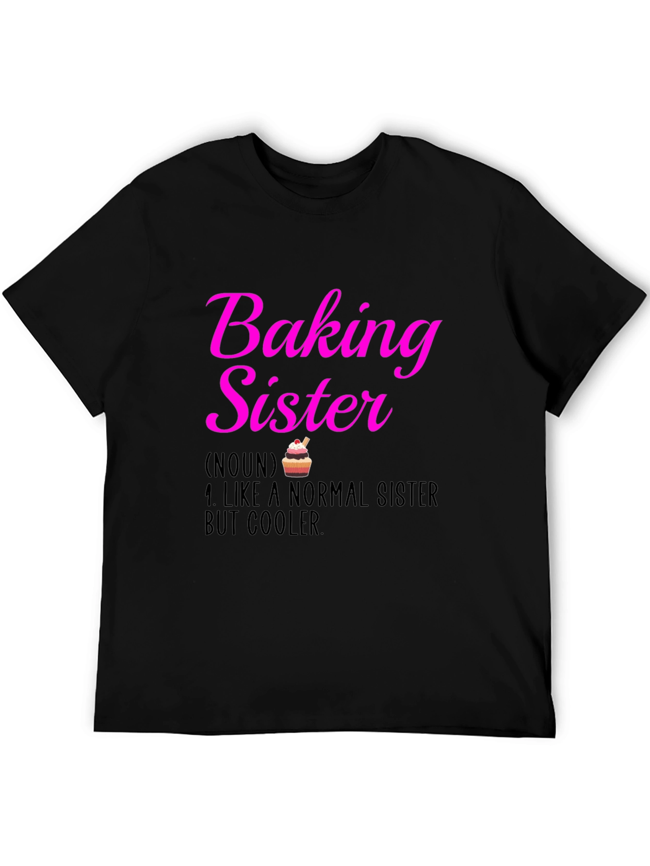 Baking Sister T-Shirt - Cool Sister Definition Tee
