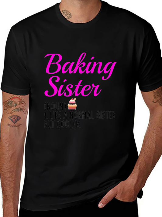 Baking Sister T-Shirt - Cool Sister Definition Tee