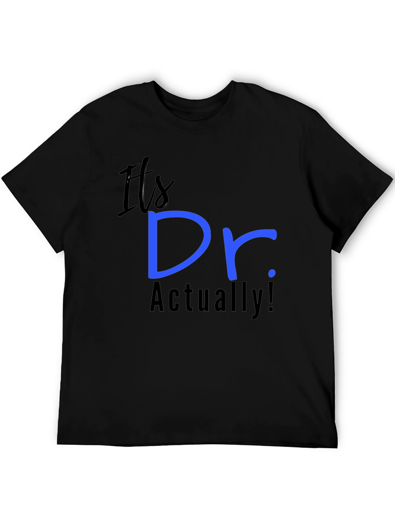 Its Dr. Actually! Novelty Tee