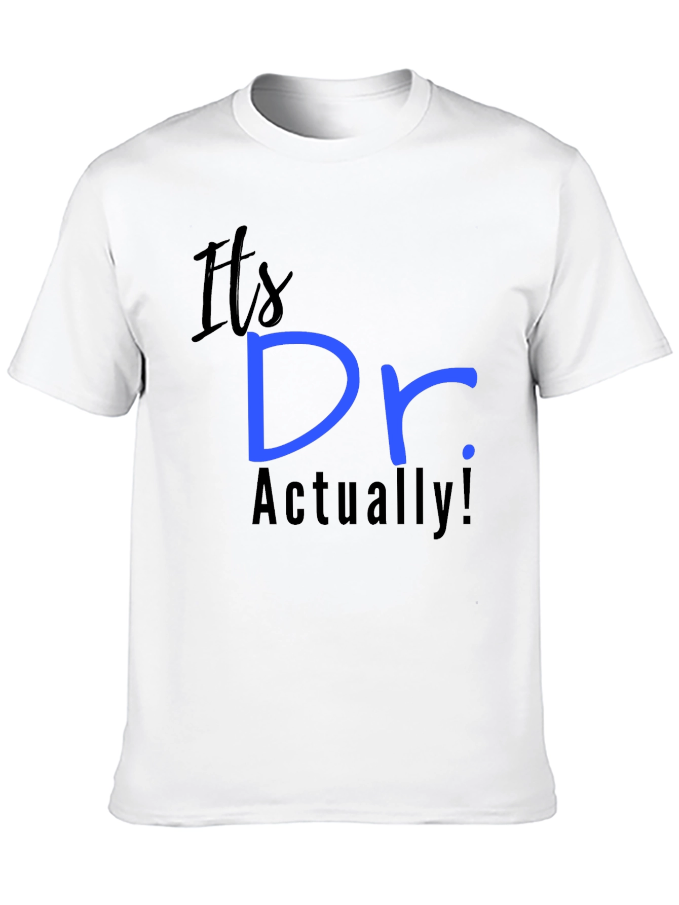 Its Dr. Actually! Novelty Tee