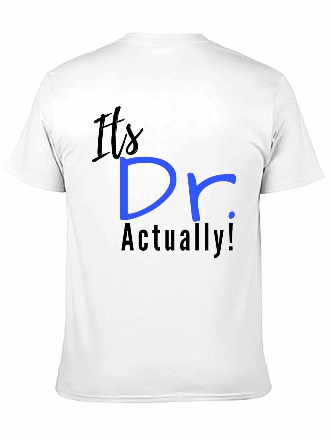 Its Dr. Actually! Novelty Tee