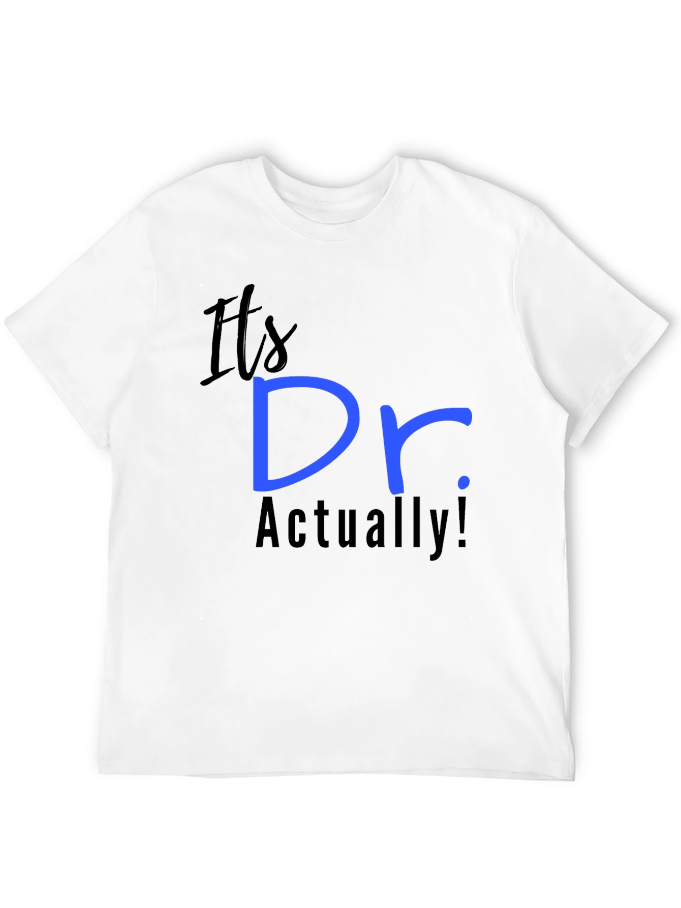 Its Dr. Actually! Novelty Tee
