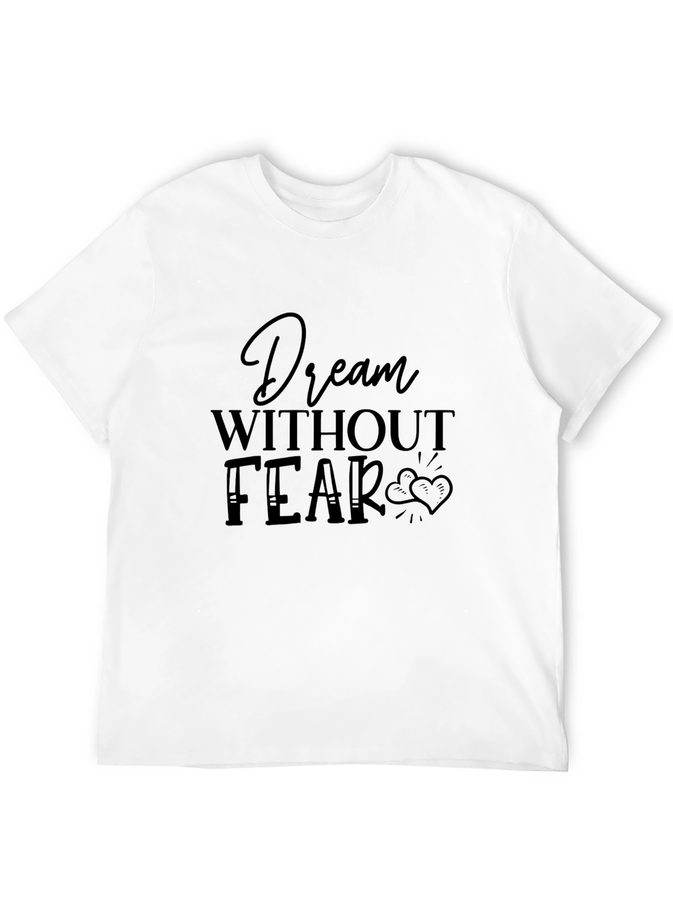 Dream Without Fear T-Shirt - Black