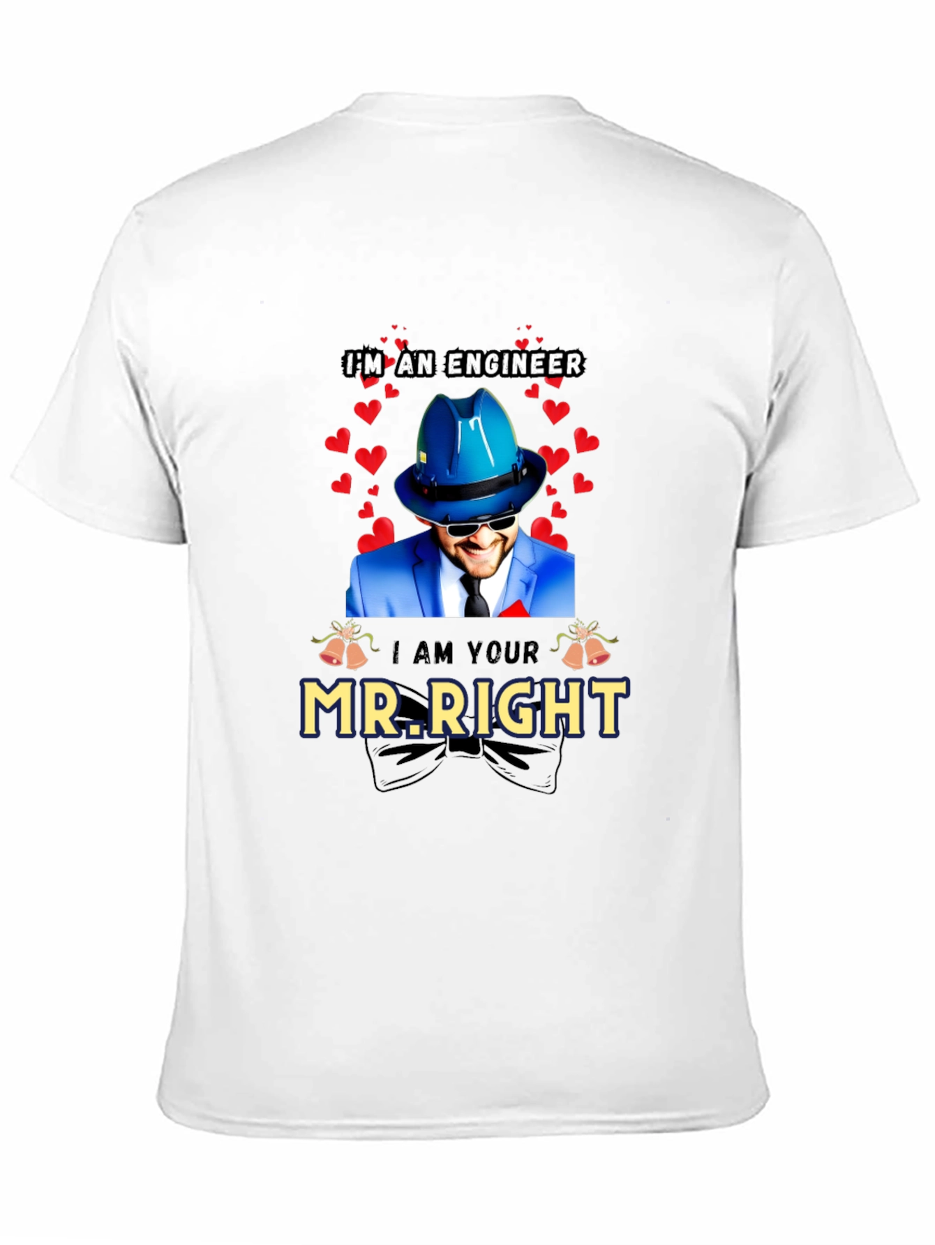 Engineer Mr. Right T-Shirt - Valentines Day Gift