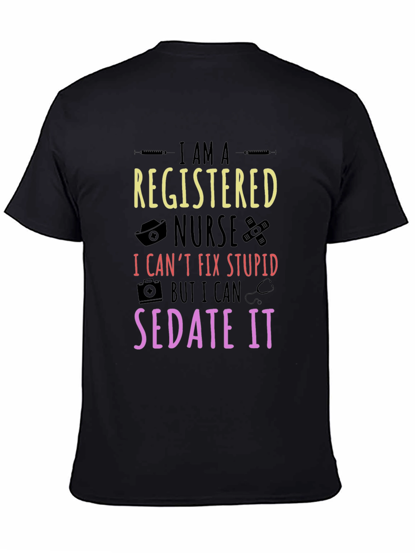 Registered Nurse Sedate It T-Shirt