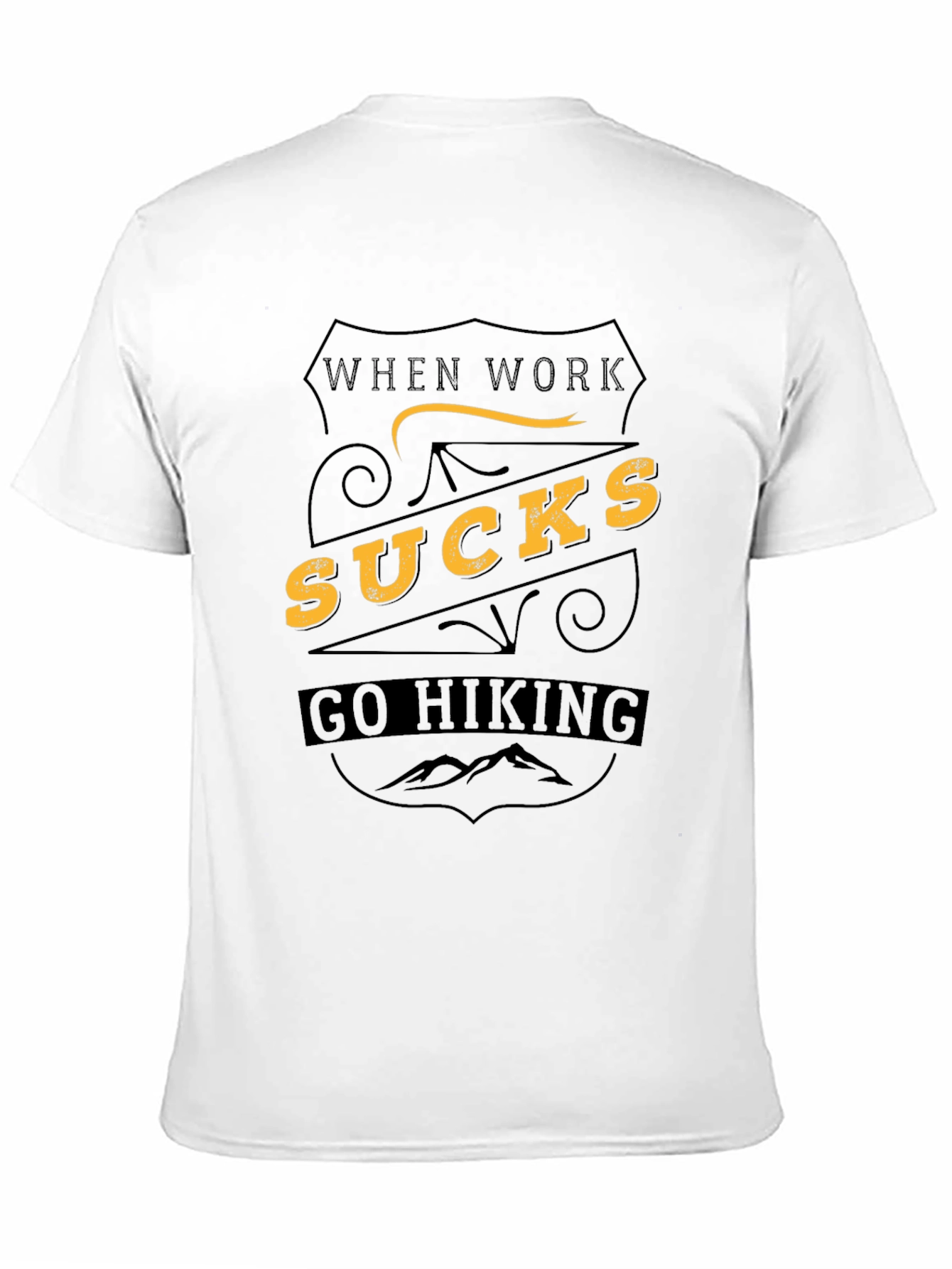 When Work Sucks Go Hiking Tee