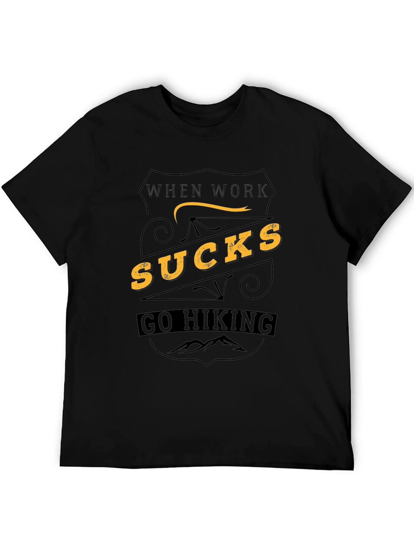 When Work Sucks Go Hiking Tee