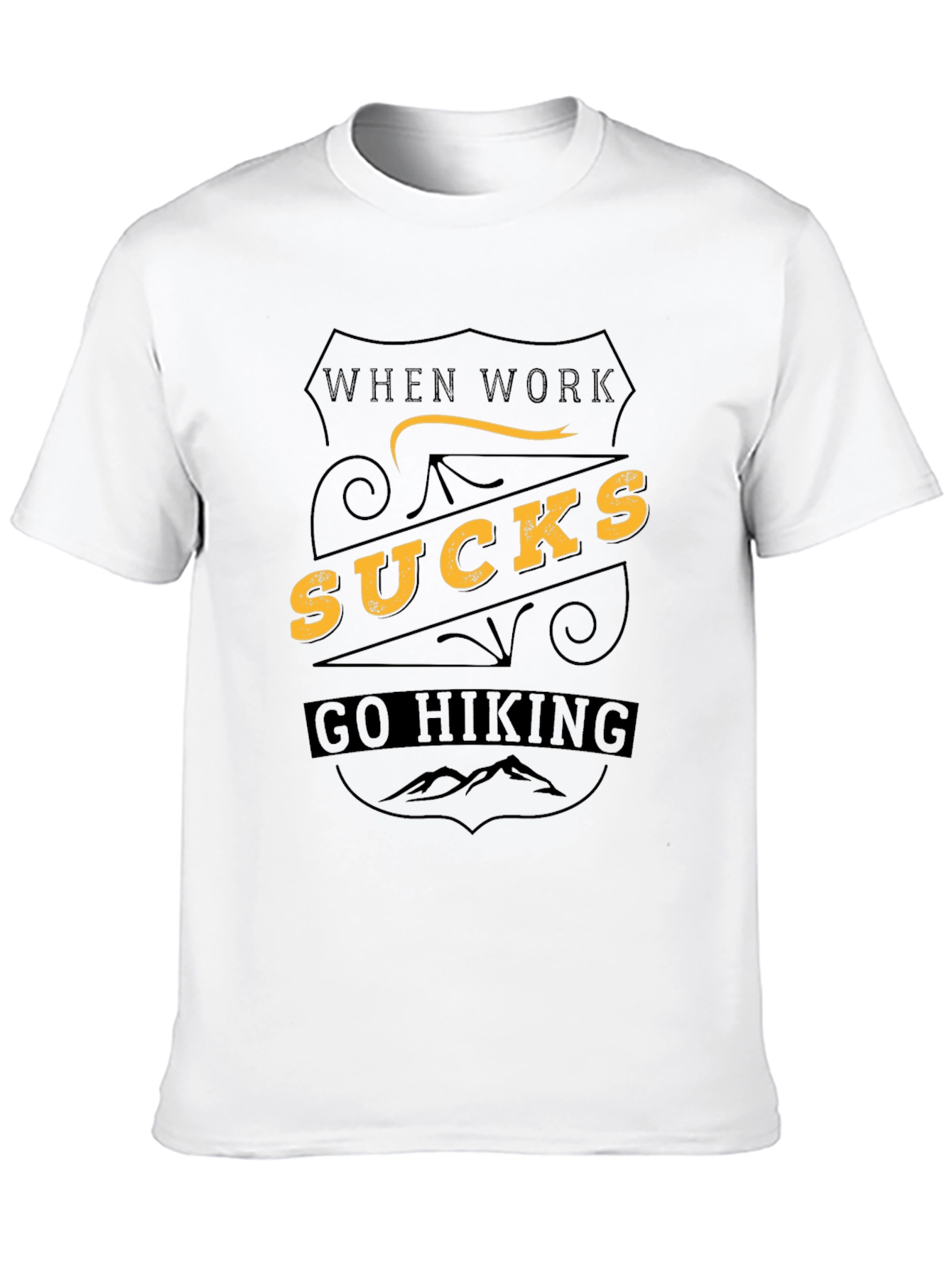 When Work Sucks Go Hiking Tee